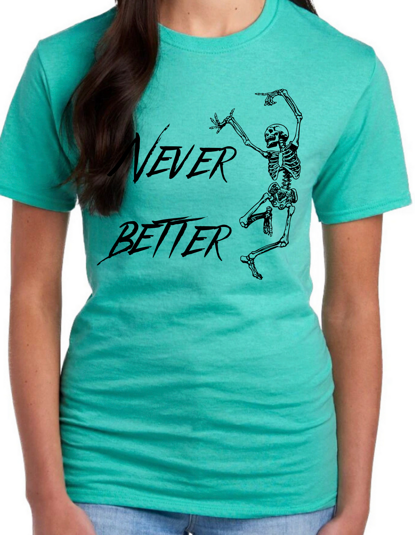 Never Better Graphic Tee