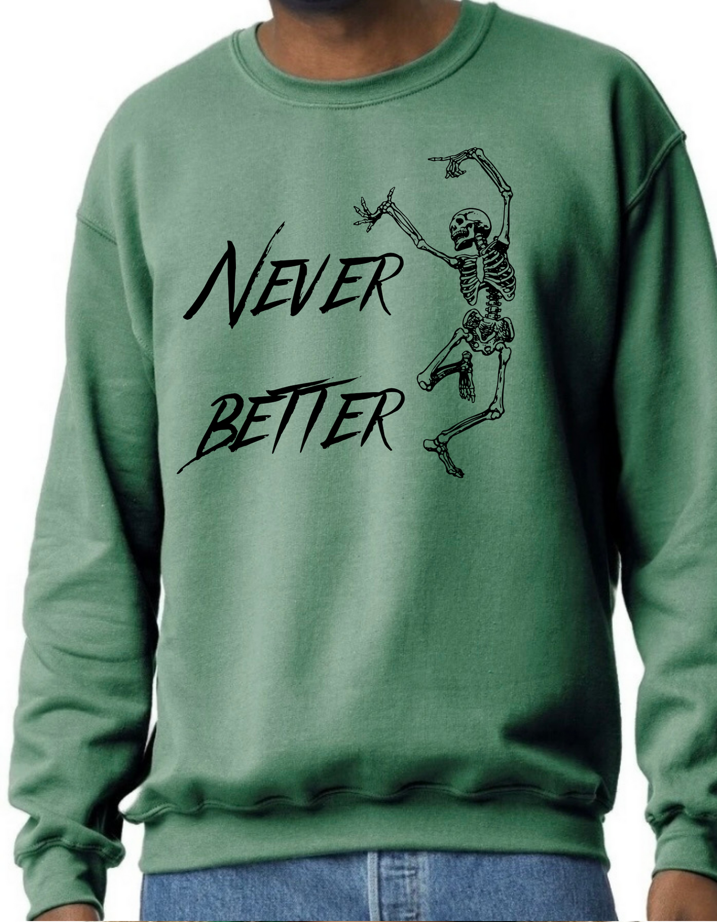 Never Better Crewneck