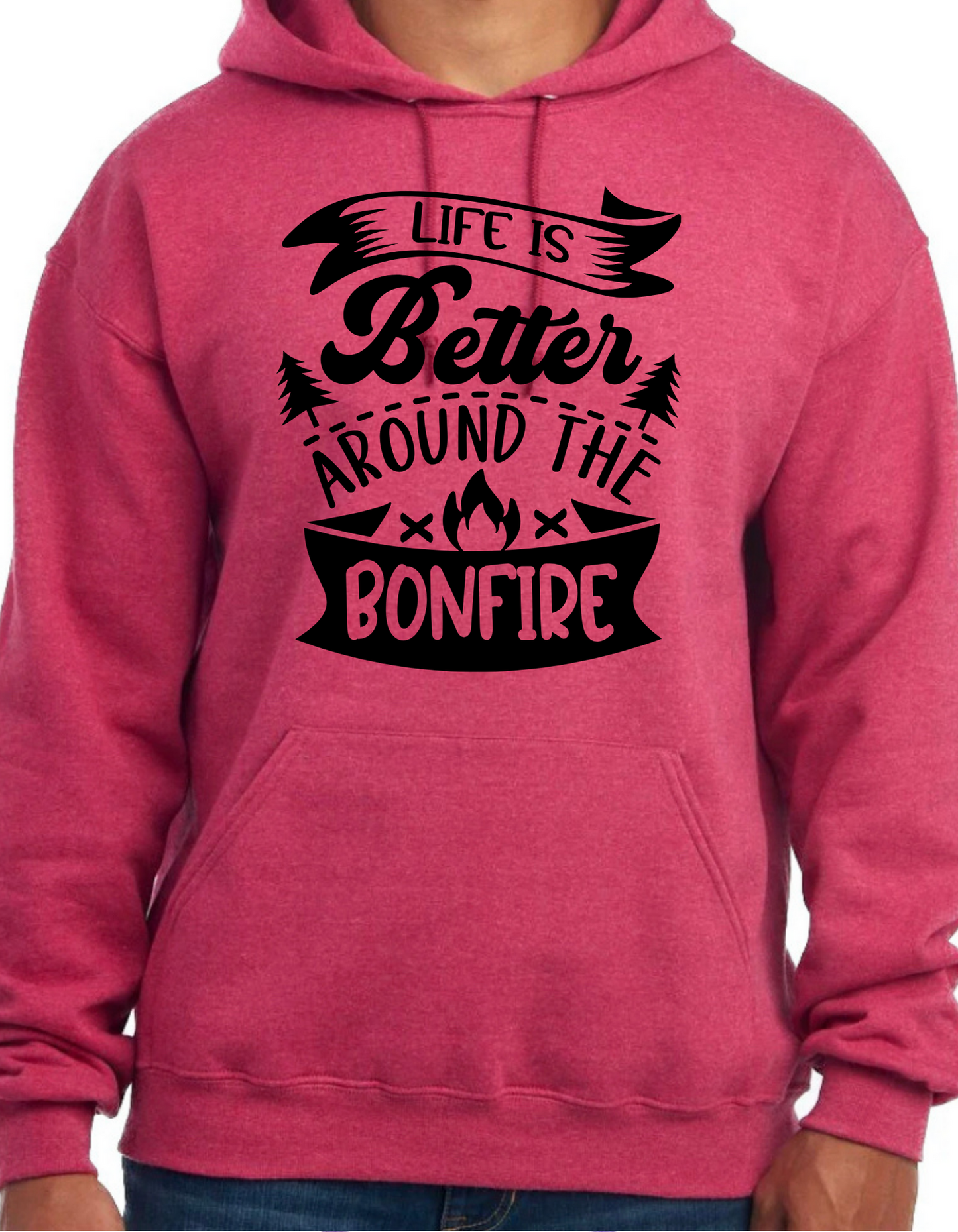 Life is Better Around the Bonfire Hoodie
