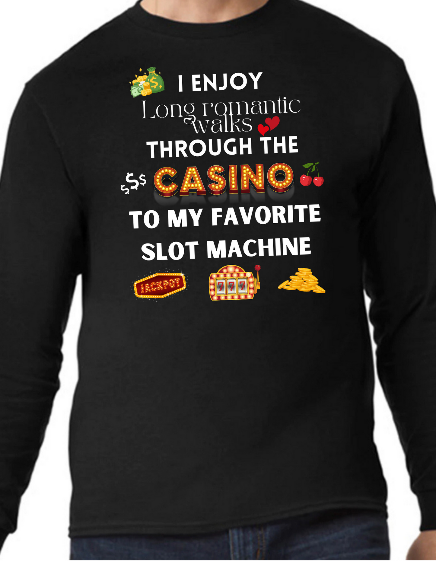 I Enjoy Long Romantic Walks Through the Casino Longsleeve