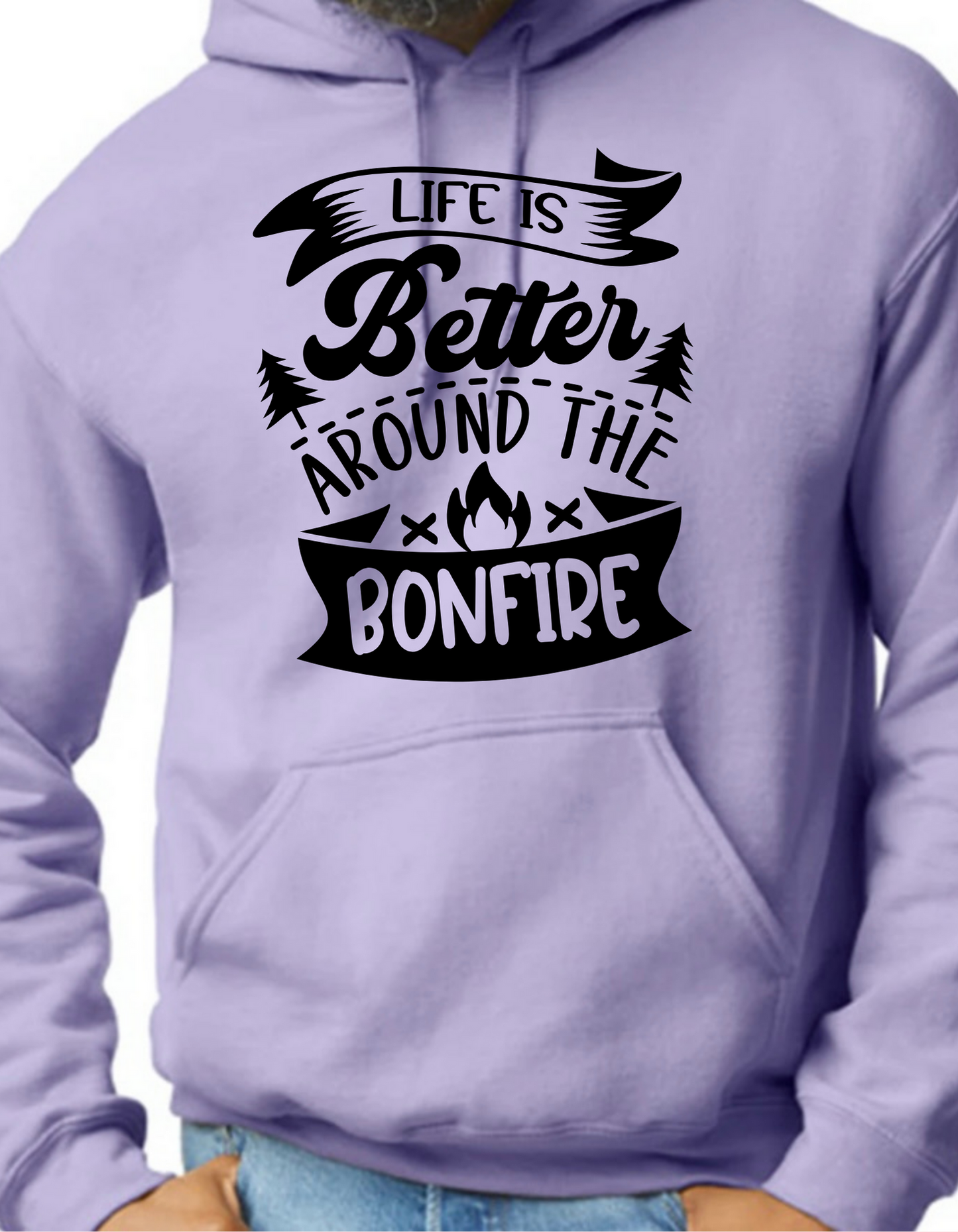 Life is Better Around the Bonfire Hoodie
