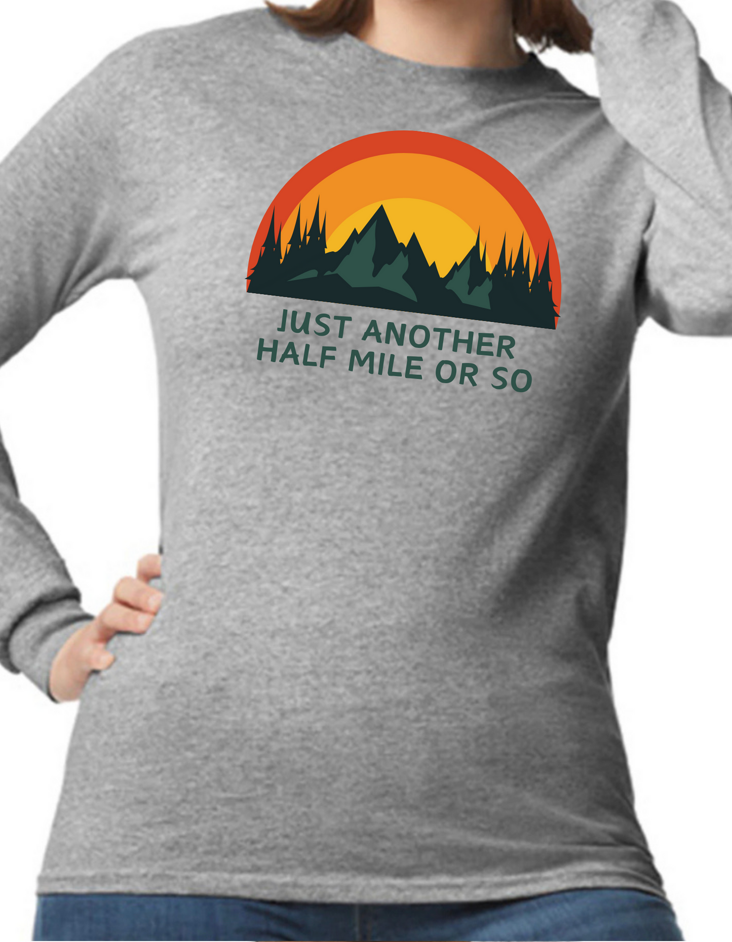 Just Another Half Mile or So Longsleeve