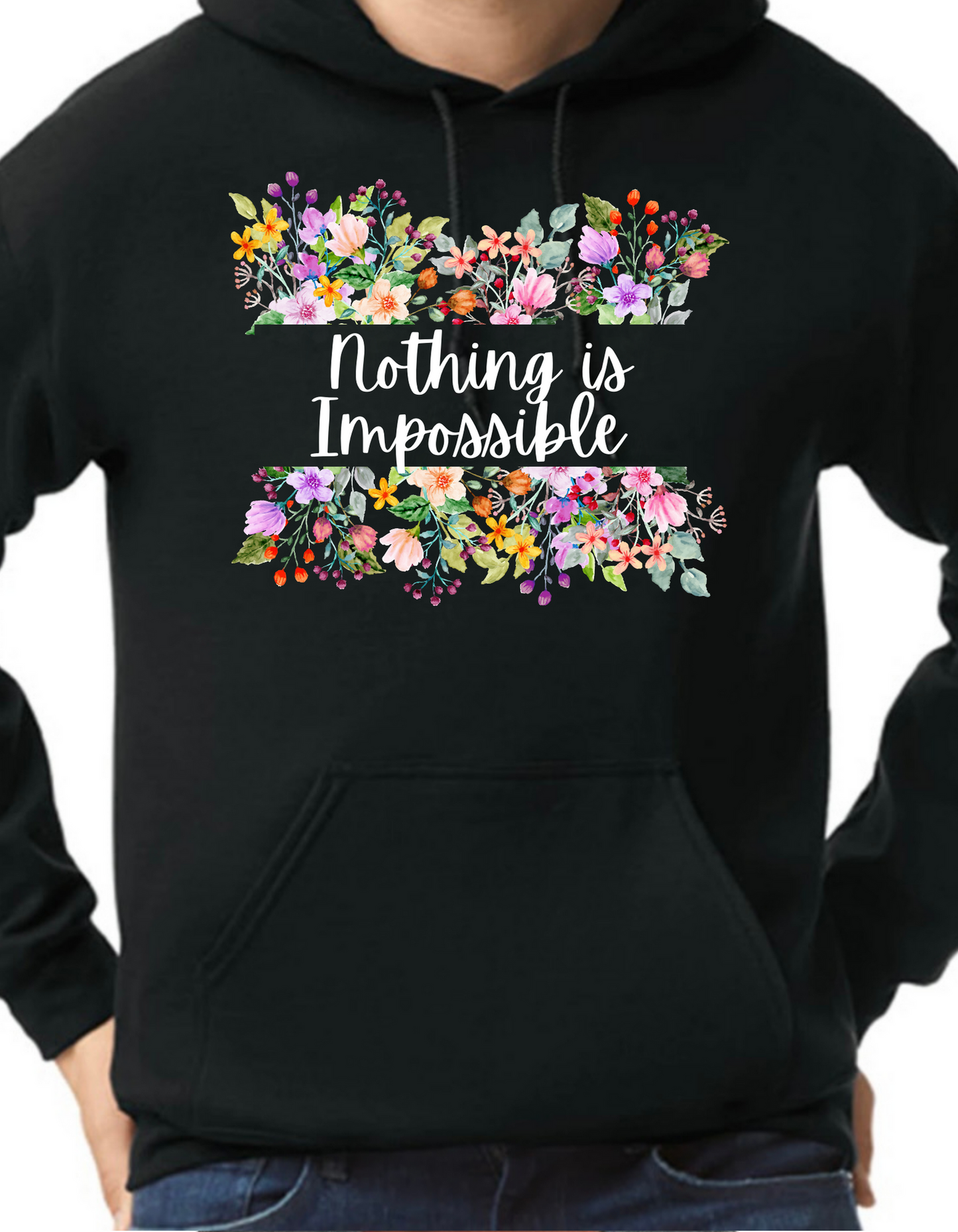 Nothing is Impossible Hoodie