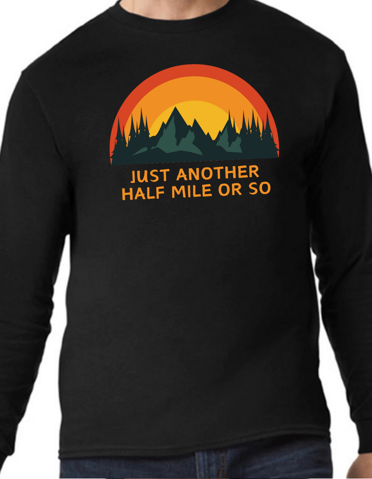 Just Another Half Mile or So Longsleeve