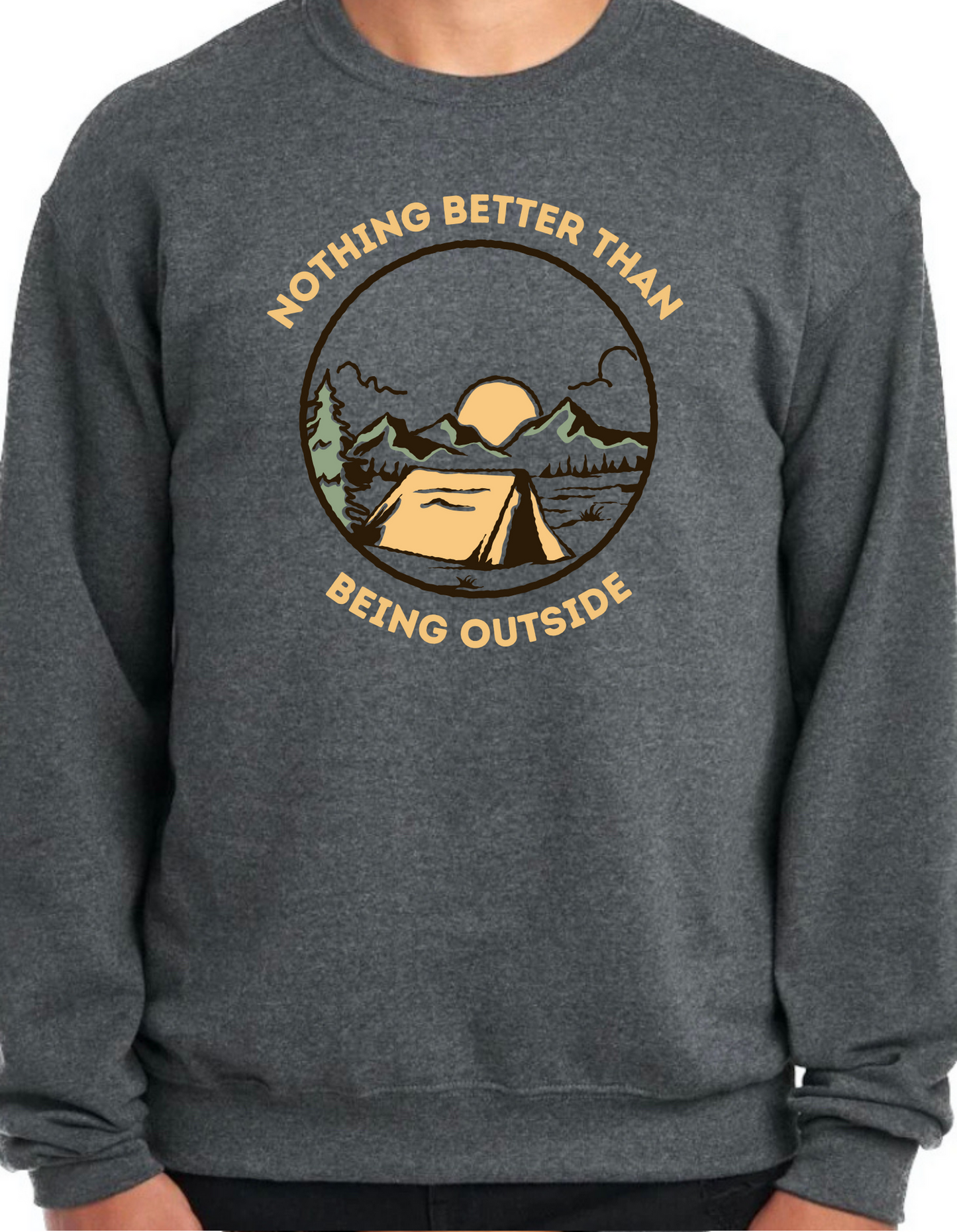 Nothing Better than Bring Outside Crewneck