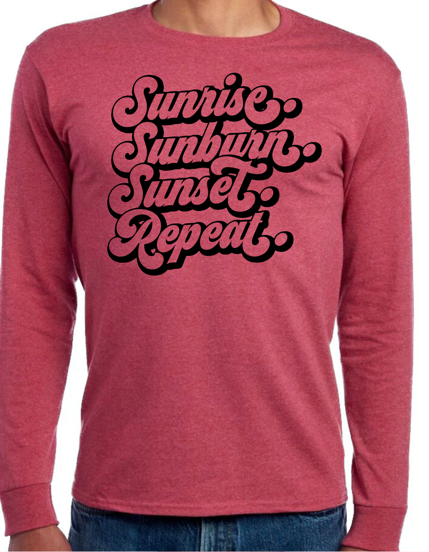 Sunrise. Sunburn. Sunset. Repeat. Longsleeve