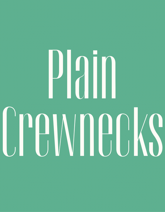 Plain Crewnecks