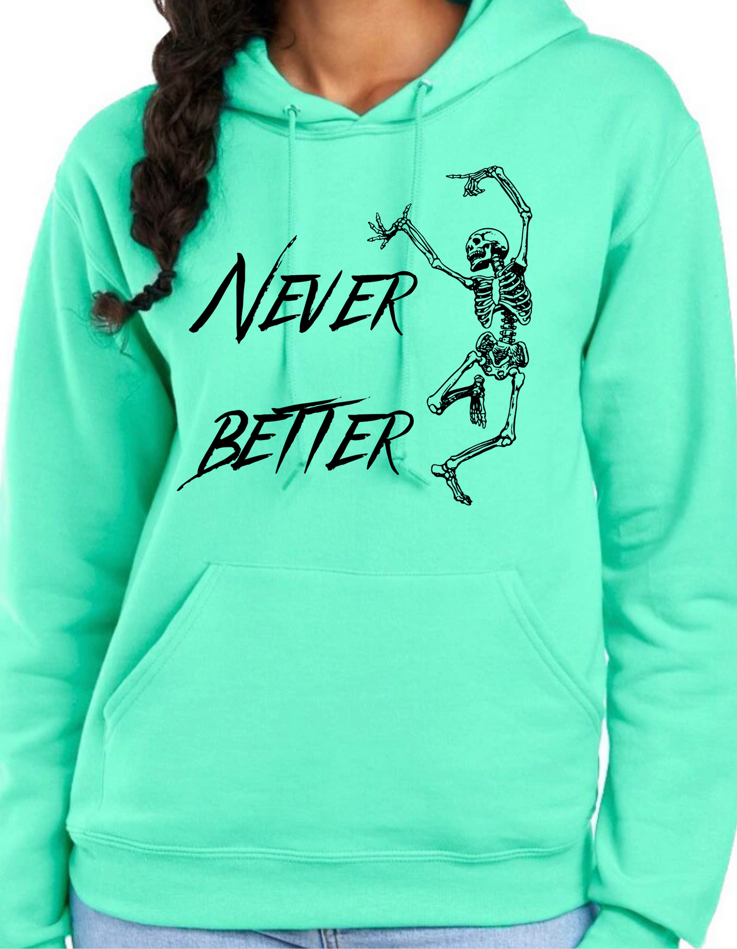 Never Better Hoodie