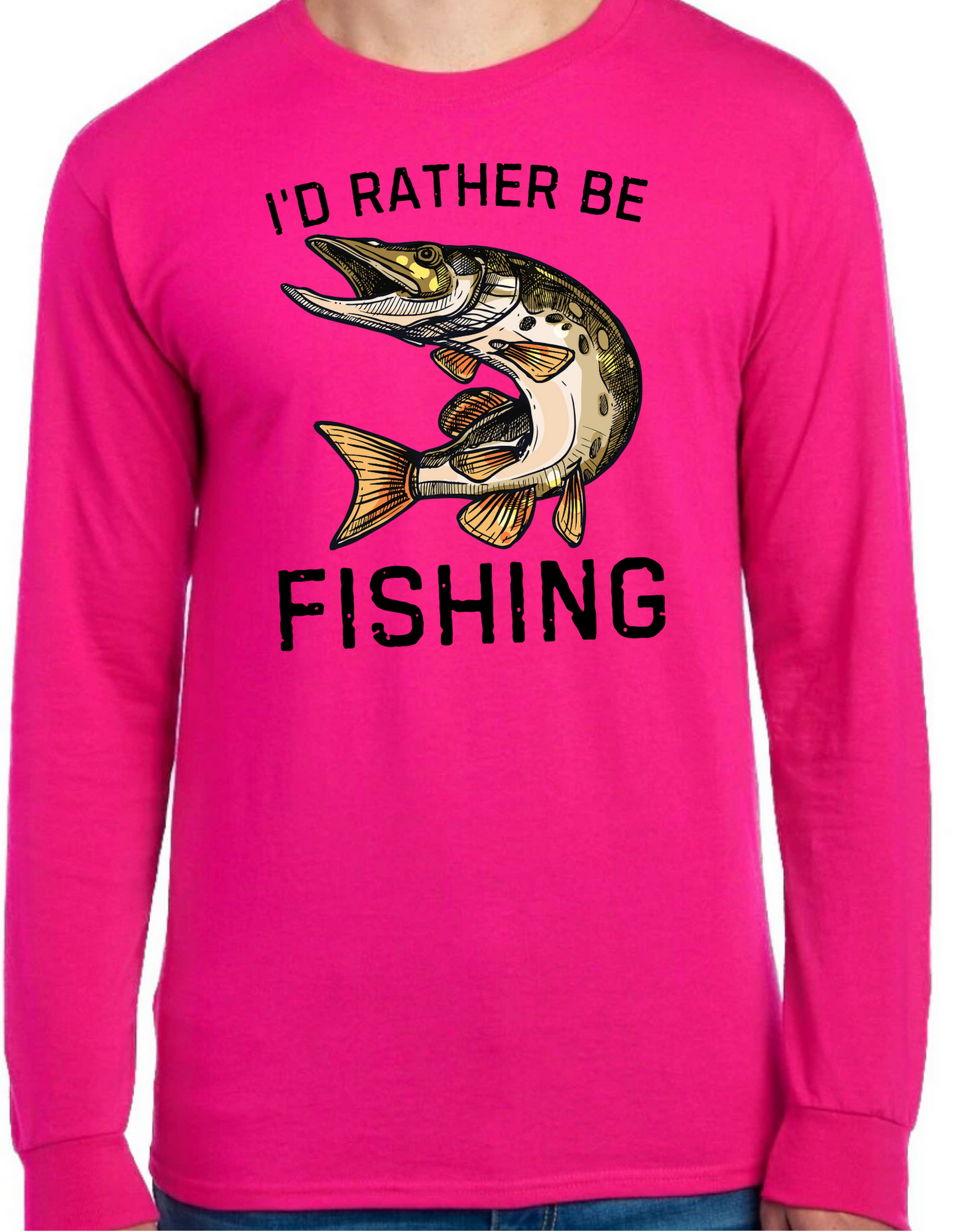 I’d Rather Be Fishing Longsleeve