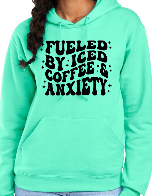 Fueled by Iced Coffee & Anxiety Hoodie