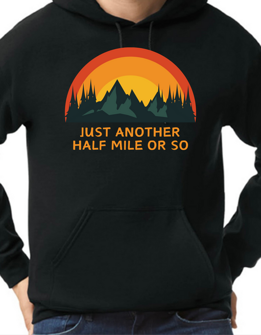 Just Another Half Mile or So Hoodie