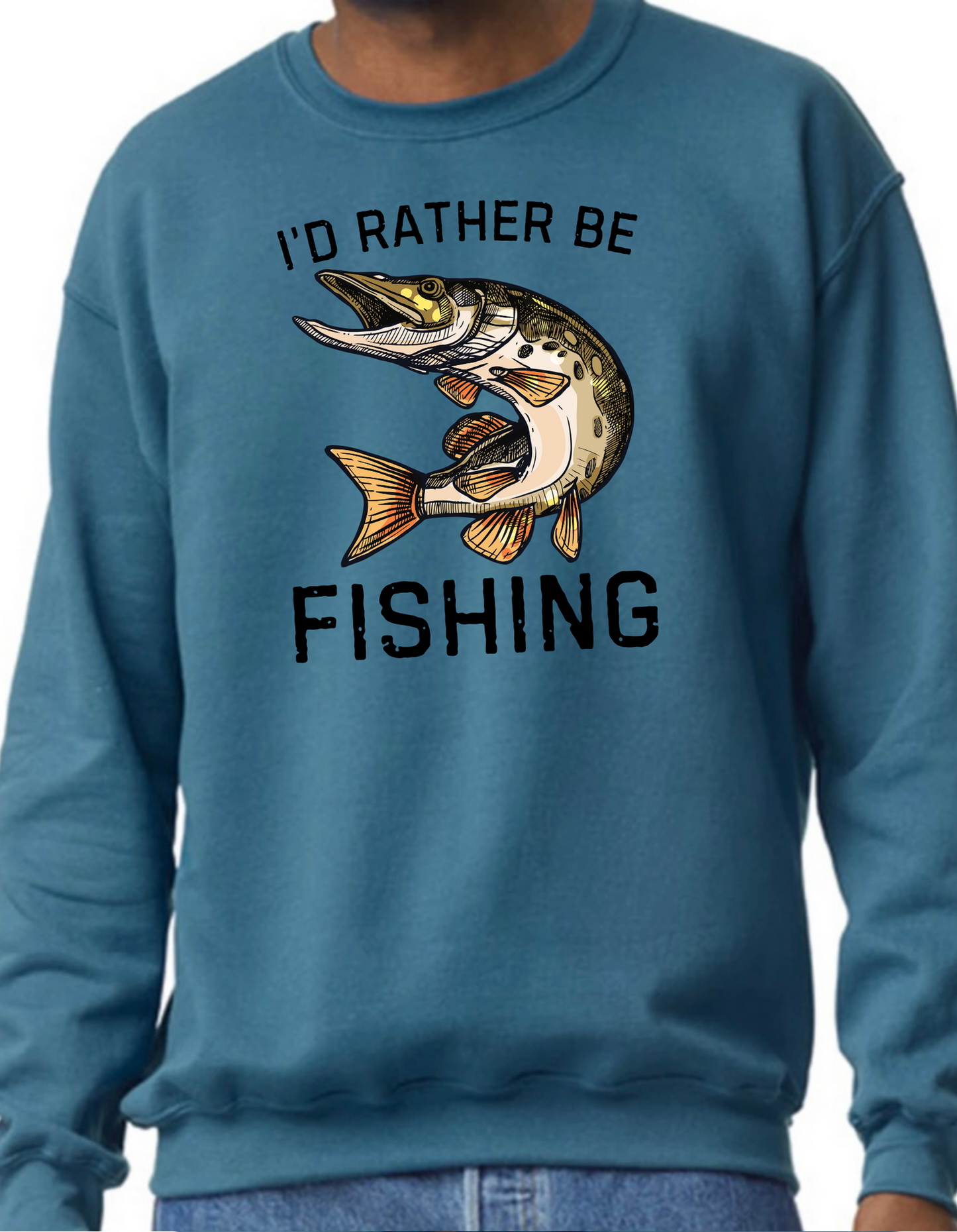 I’d Rather Be Fishing Crewneck