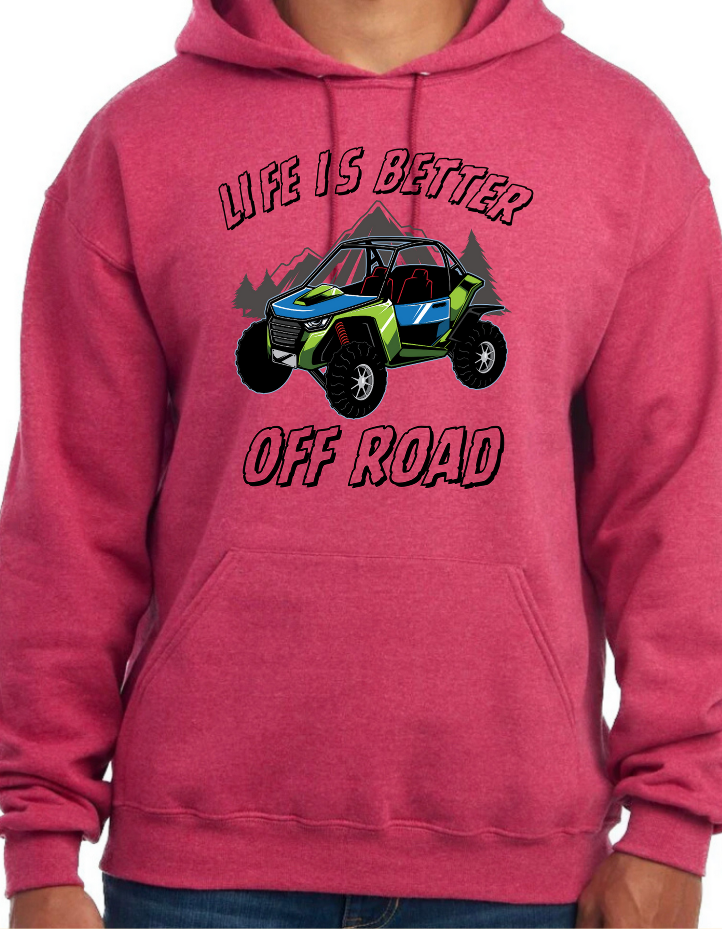 Life is Better Off Road Hoodie