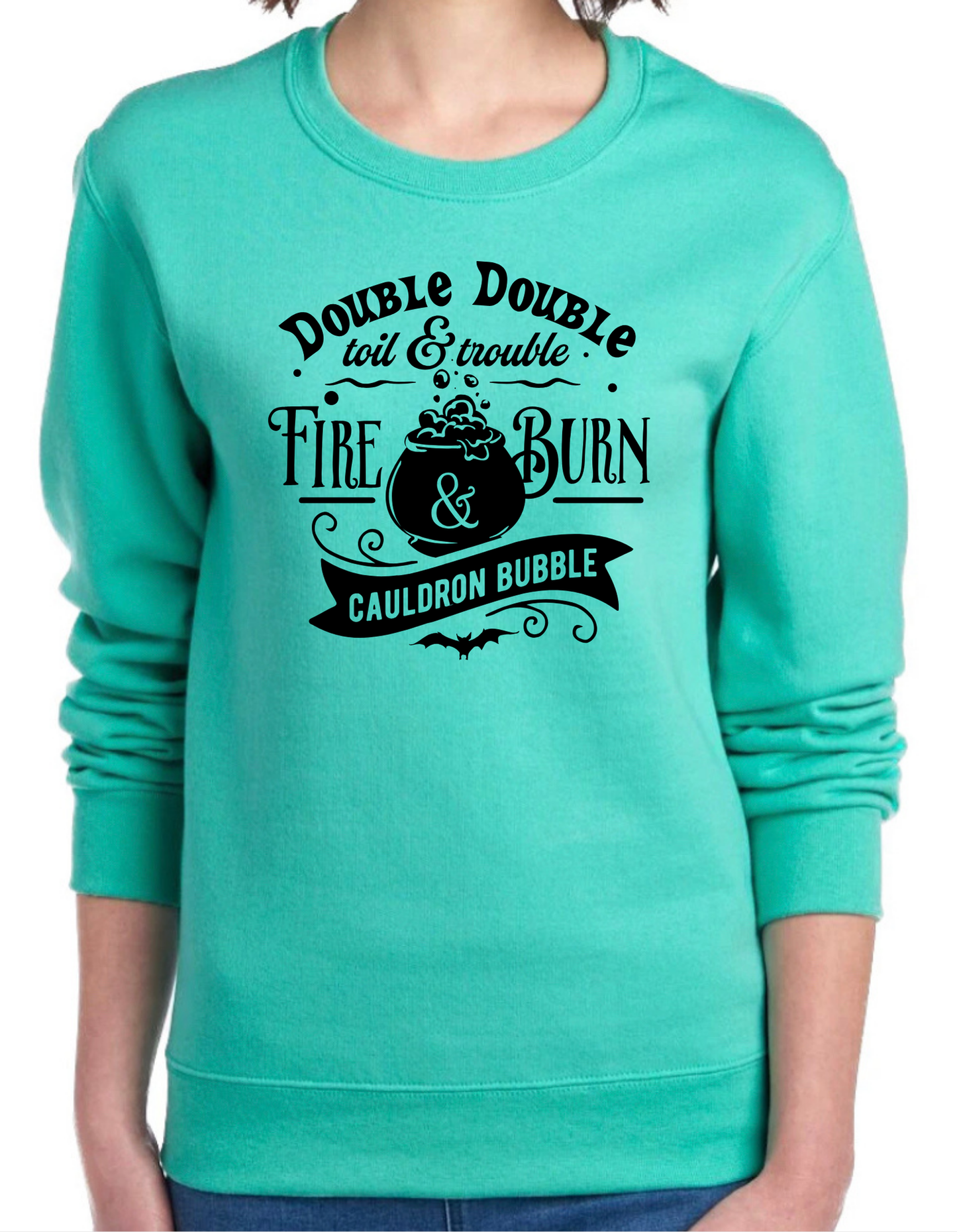 Double Double, Toil & Trouble Crewneck