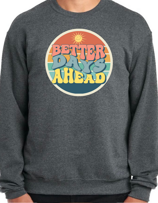 Better Days Ahead Crewneck