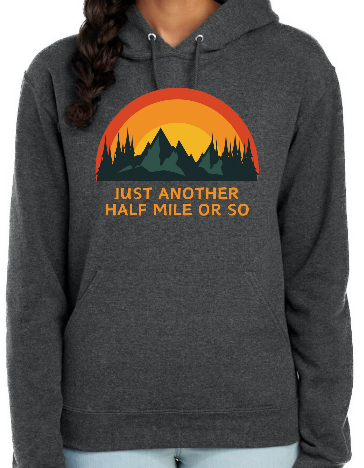 Just Another Half Mile or So Hoodie