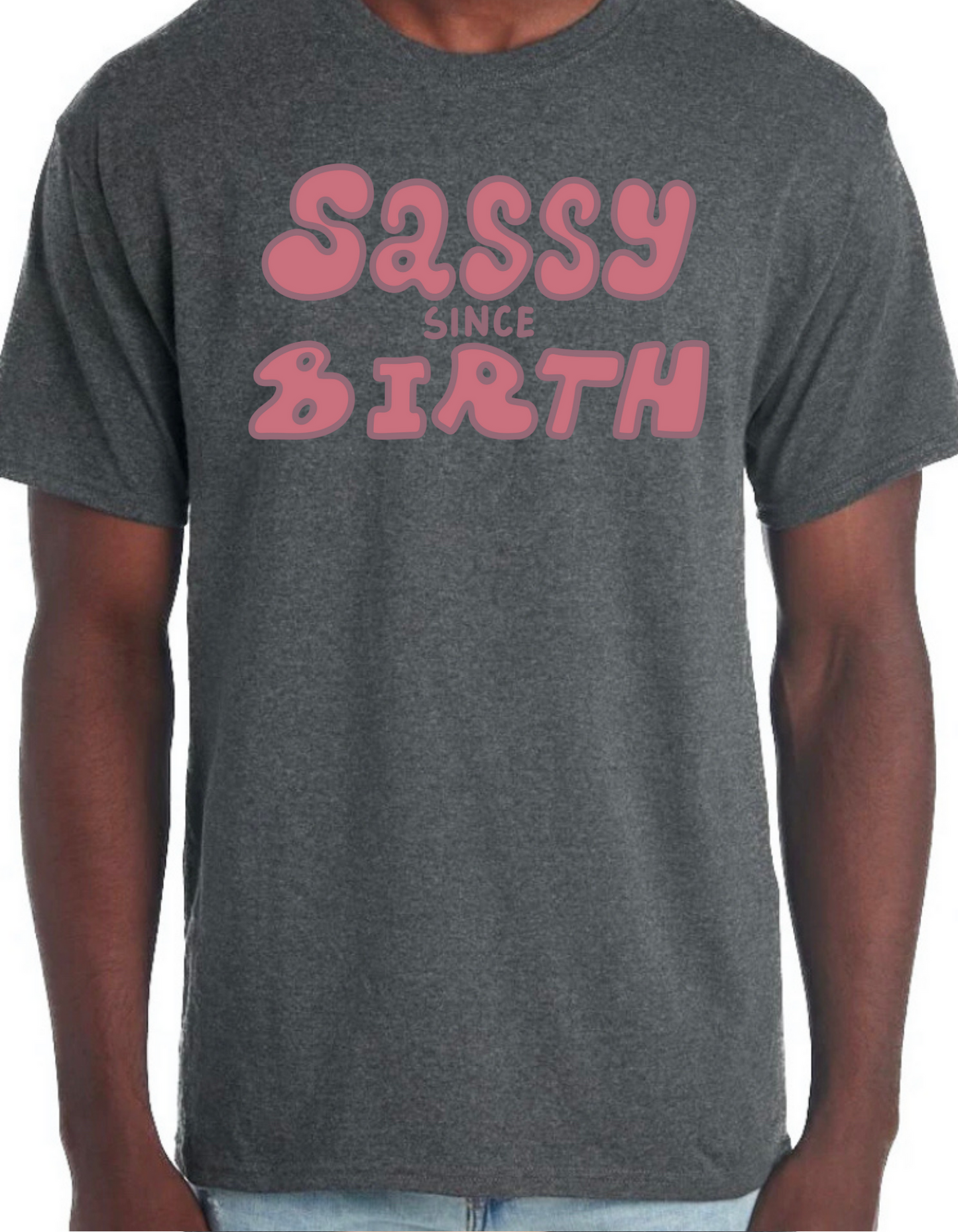 Sassy Since Birth Graphic Tee