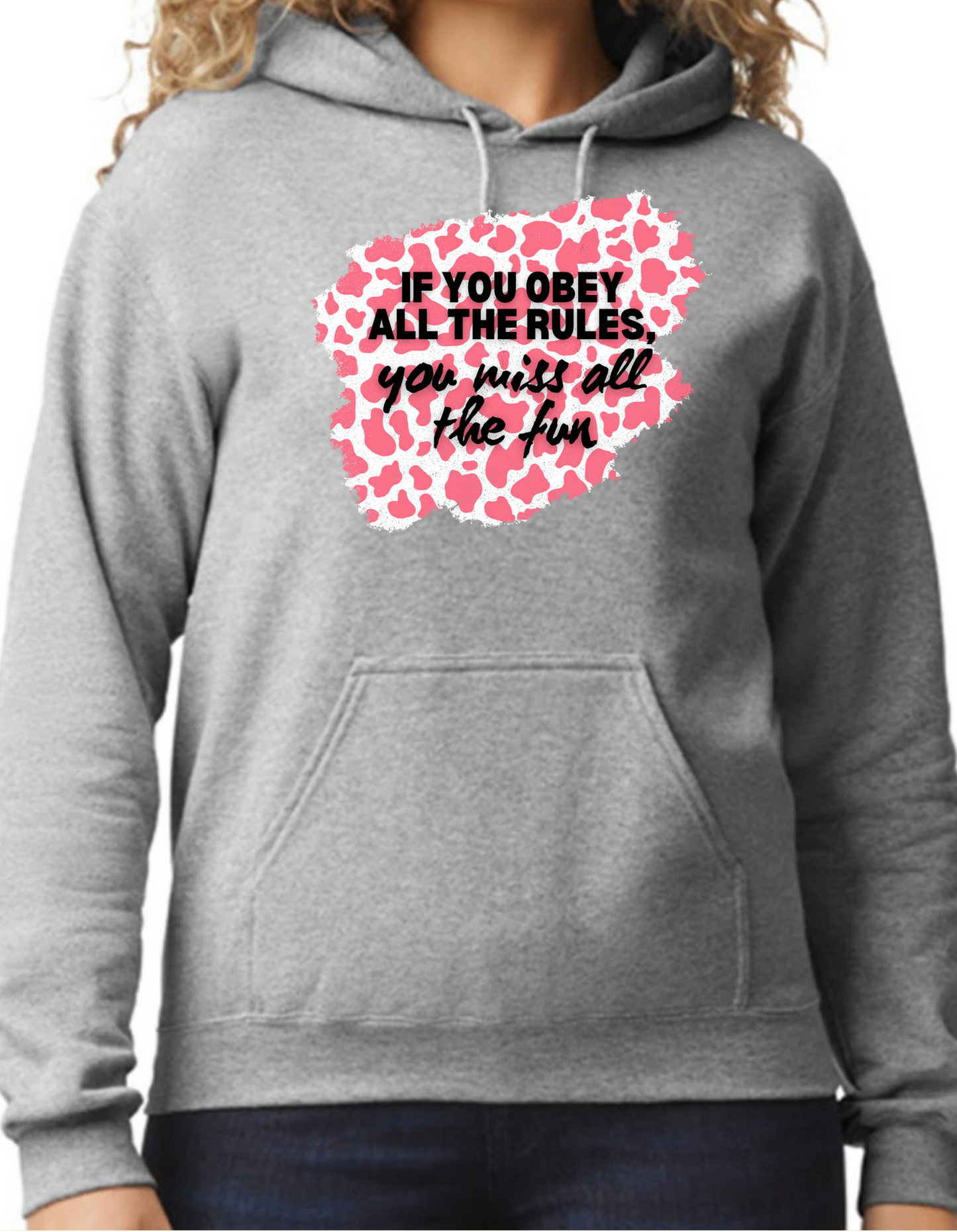 If you Obey all the Rules, you Miss all the Fun Hoodie