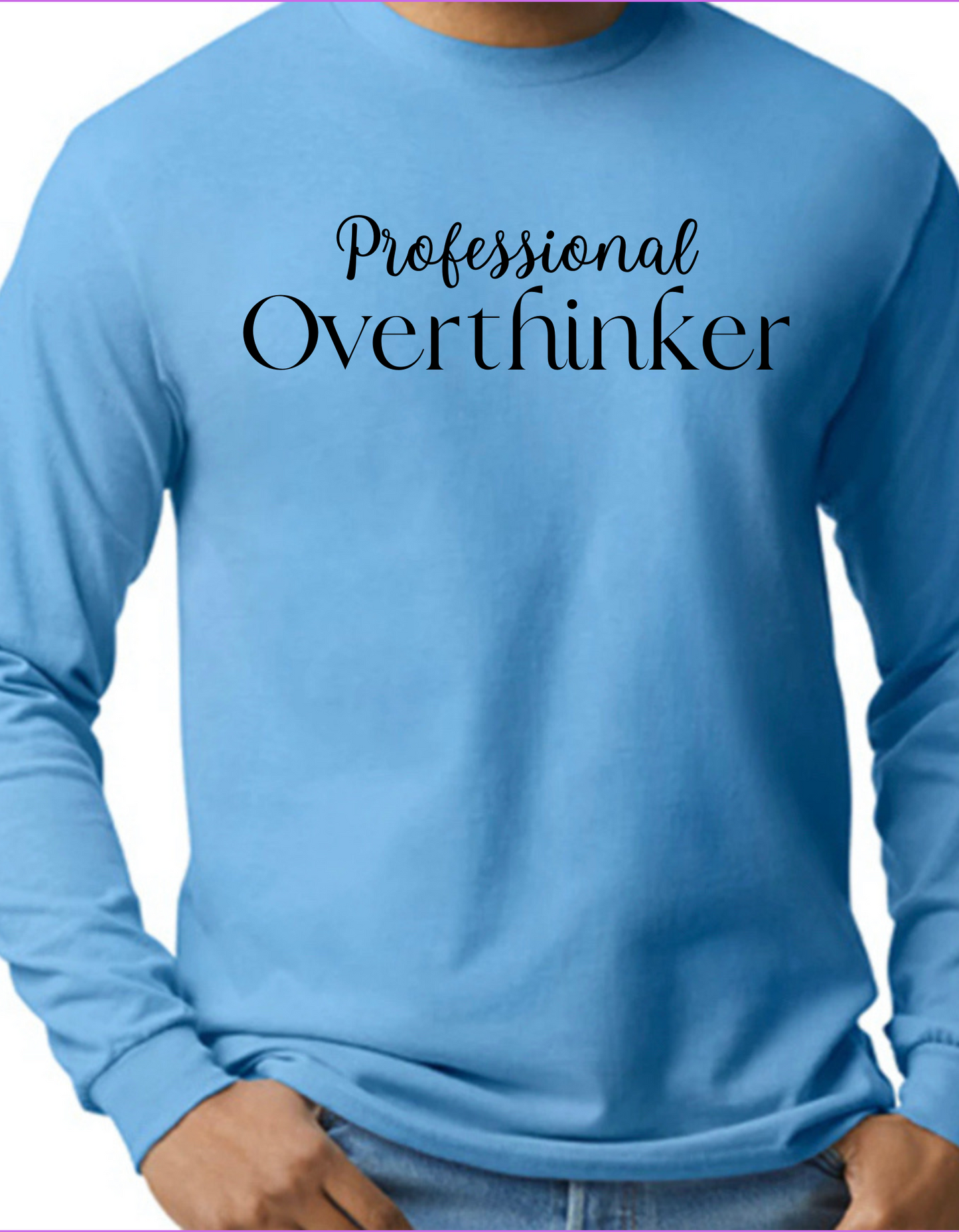 Professional Overthinker Longsleeve