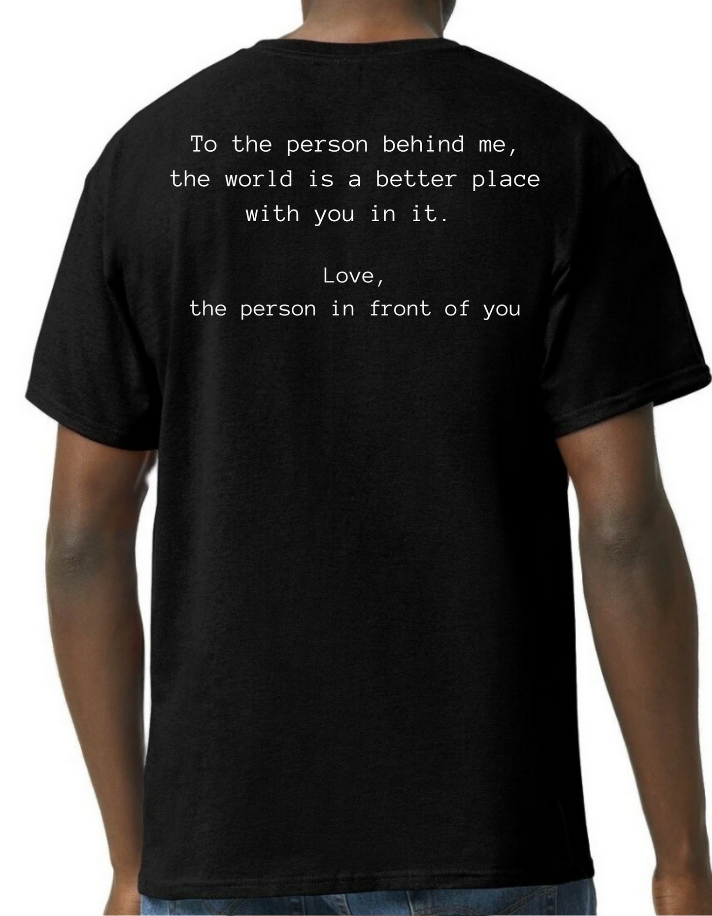 To the Person Behind me Graphic Tee