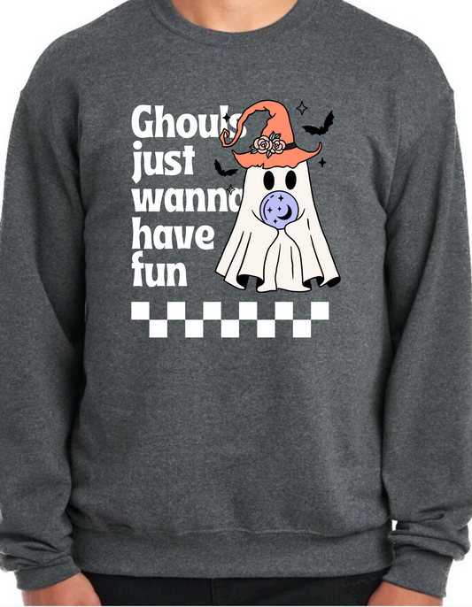 Ghouls just Wanna Have Fun Crewneck