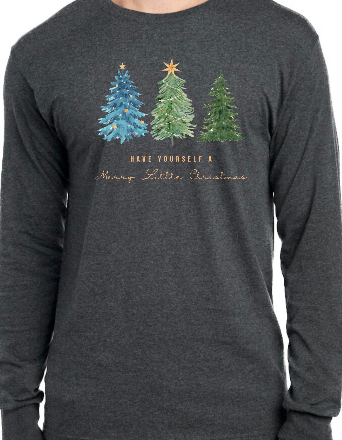 Have Yourself a Merry Little Christmas Longsleeve