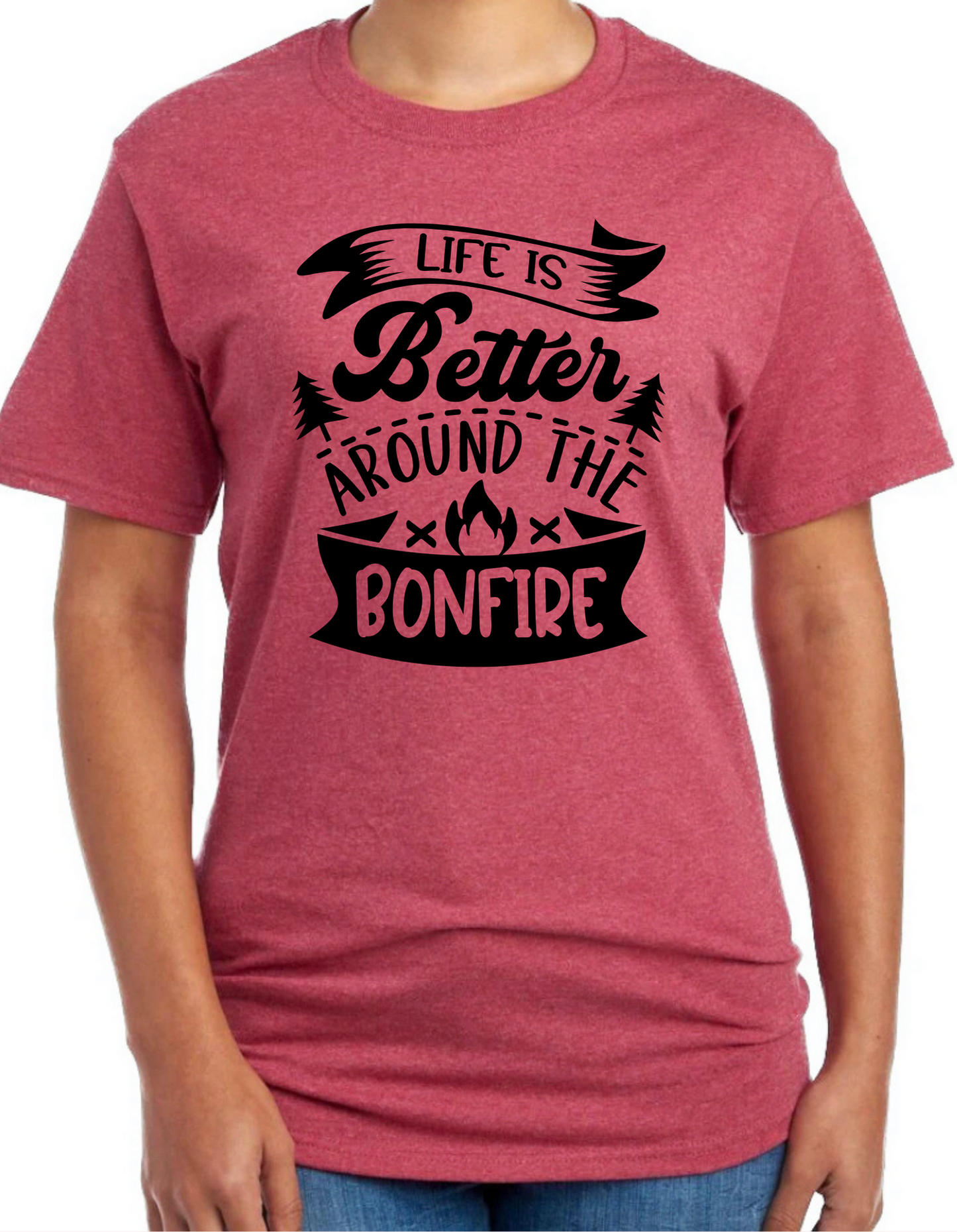 Life is Better Around the Bonfire Graphic Tee