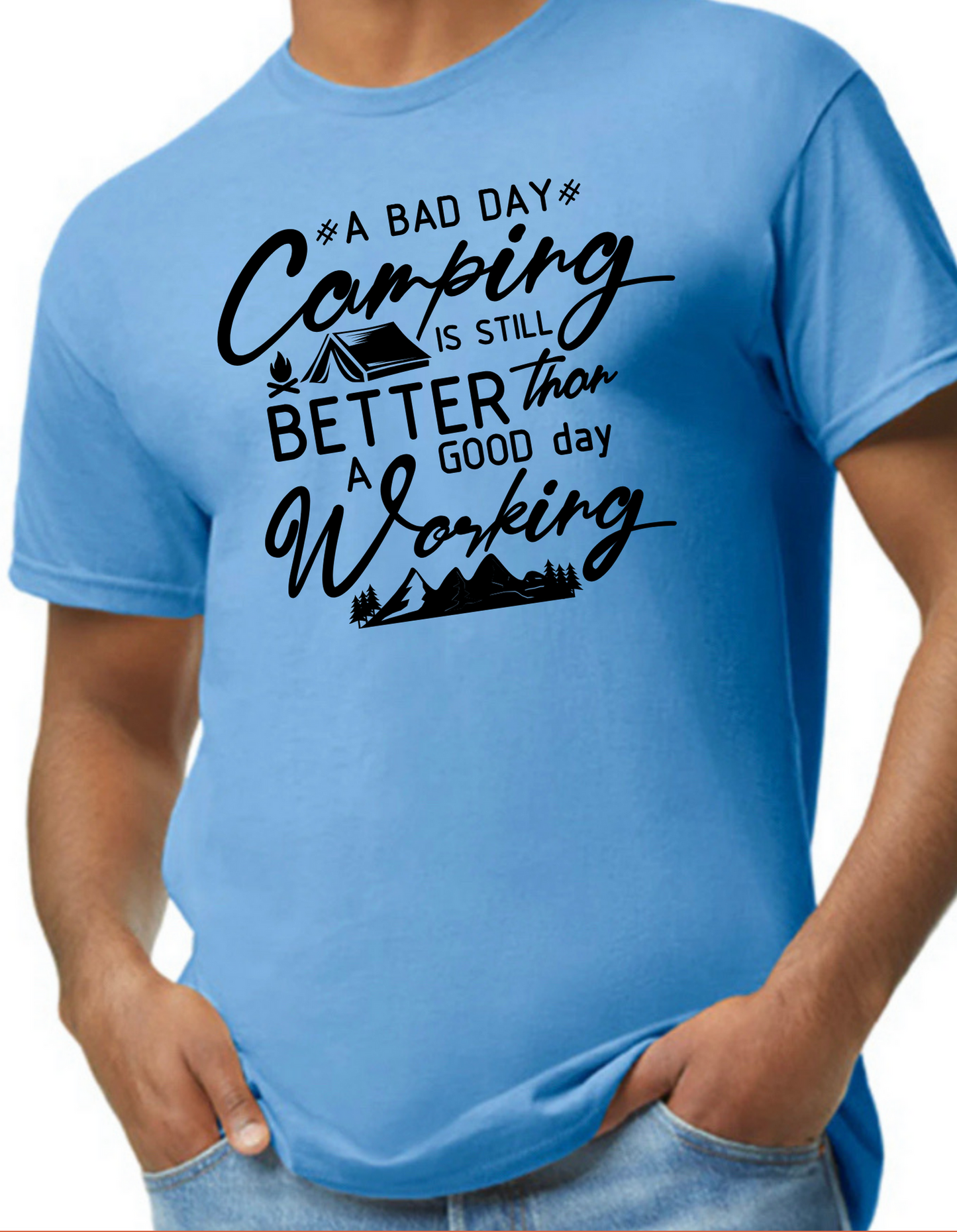 A Bad Day Camping is Still Better Than a Good Day at Work Graphic Tee