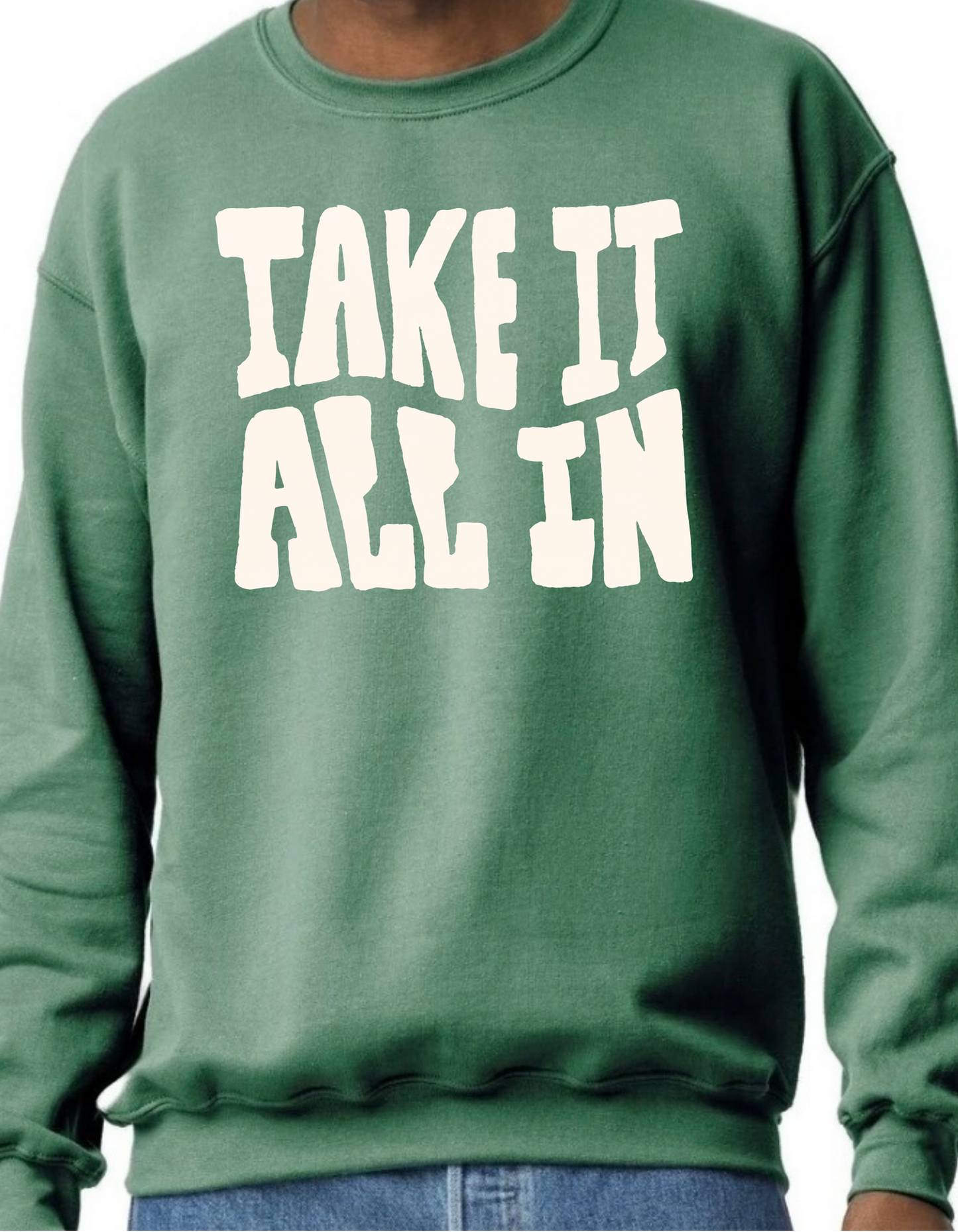 Take It All In Crewneck