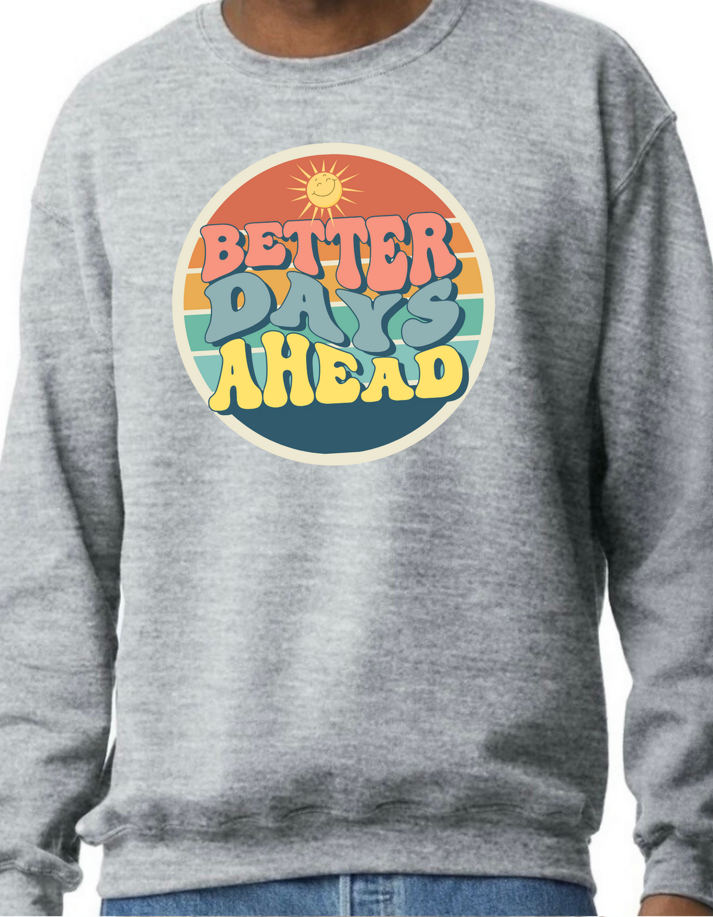 Better Days Ahead Crewneck