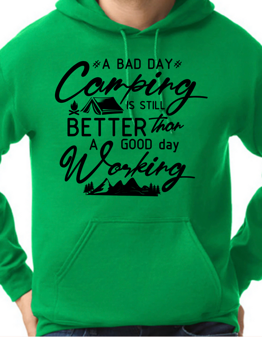 A Bad Day Camping is Still Better than A Good Day Working Hoodie