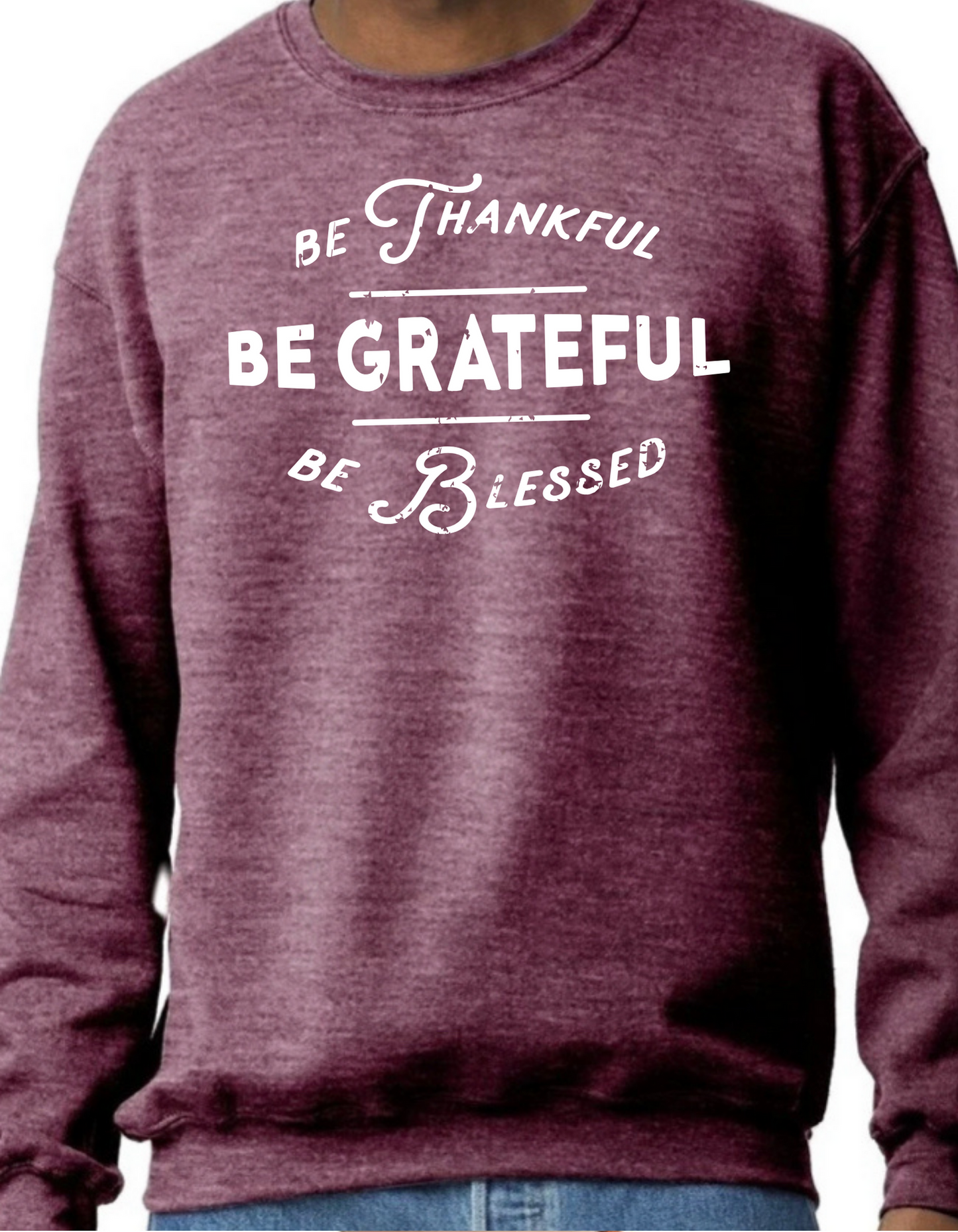 Be Thankful, Be Grateful Crewneck