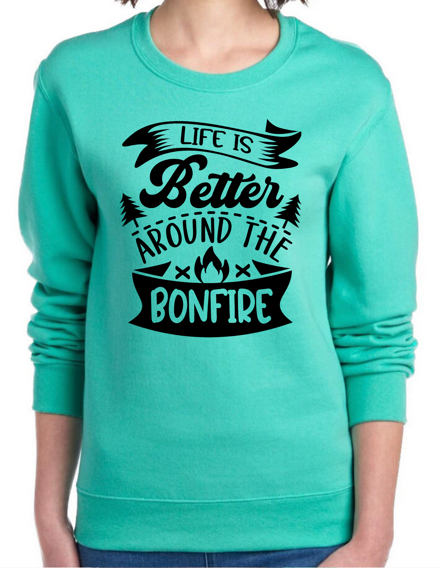 Life is Better Around the Bonfire Crewneck