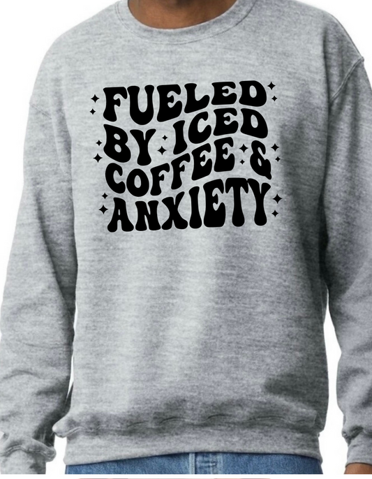 Fueled by Iced Coffee & Anxiety Crewneck