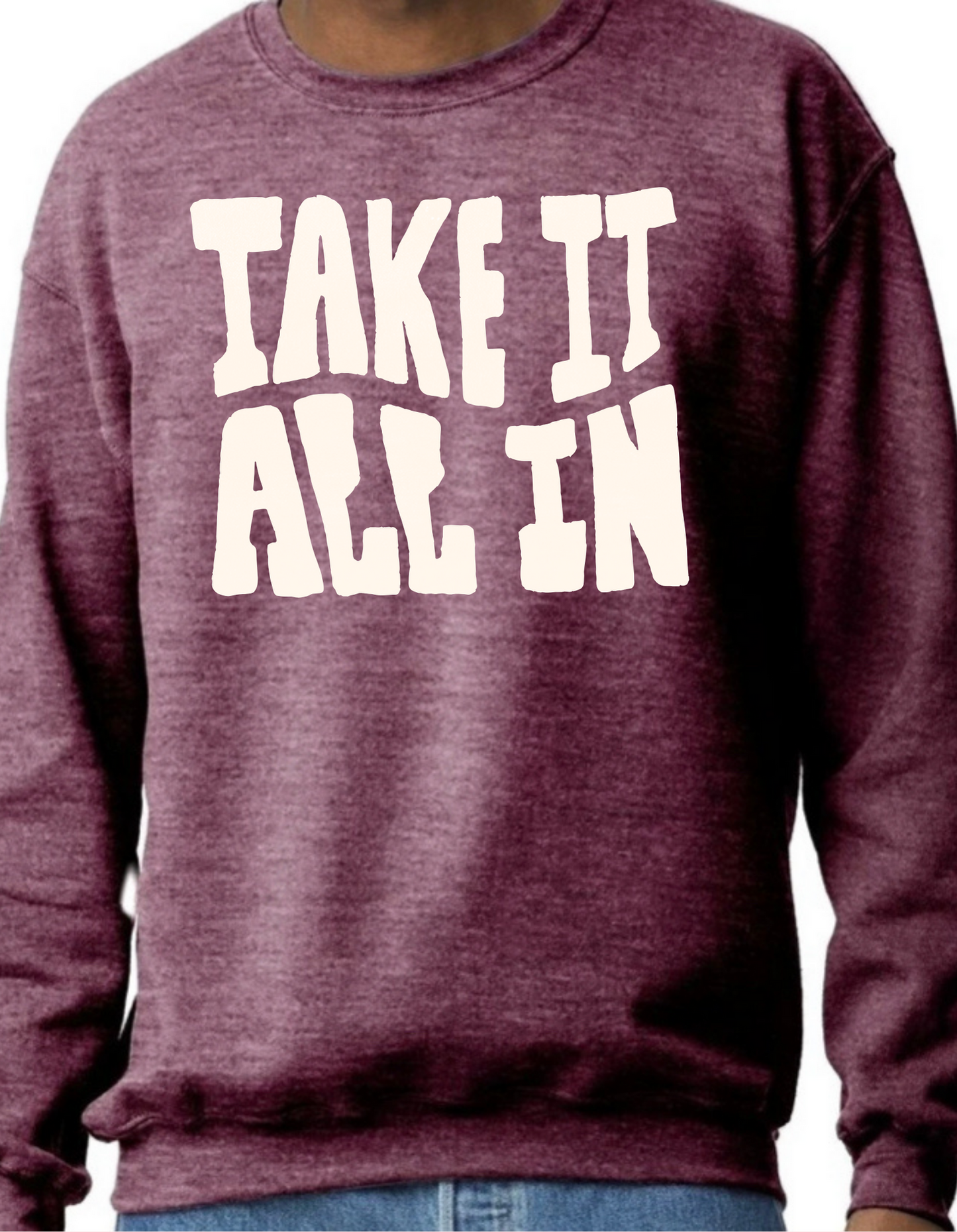 Take It All In Crewneck