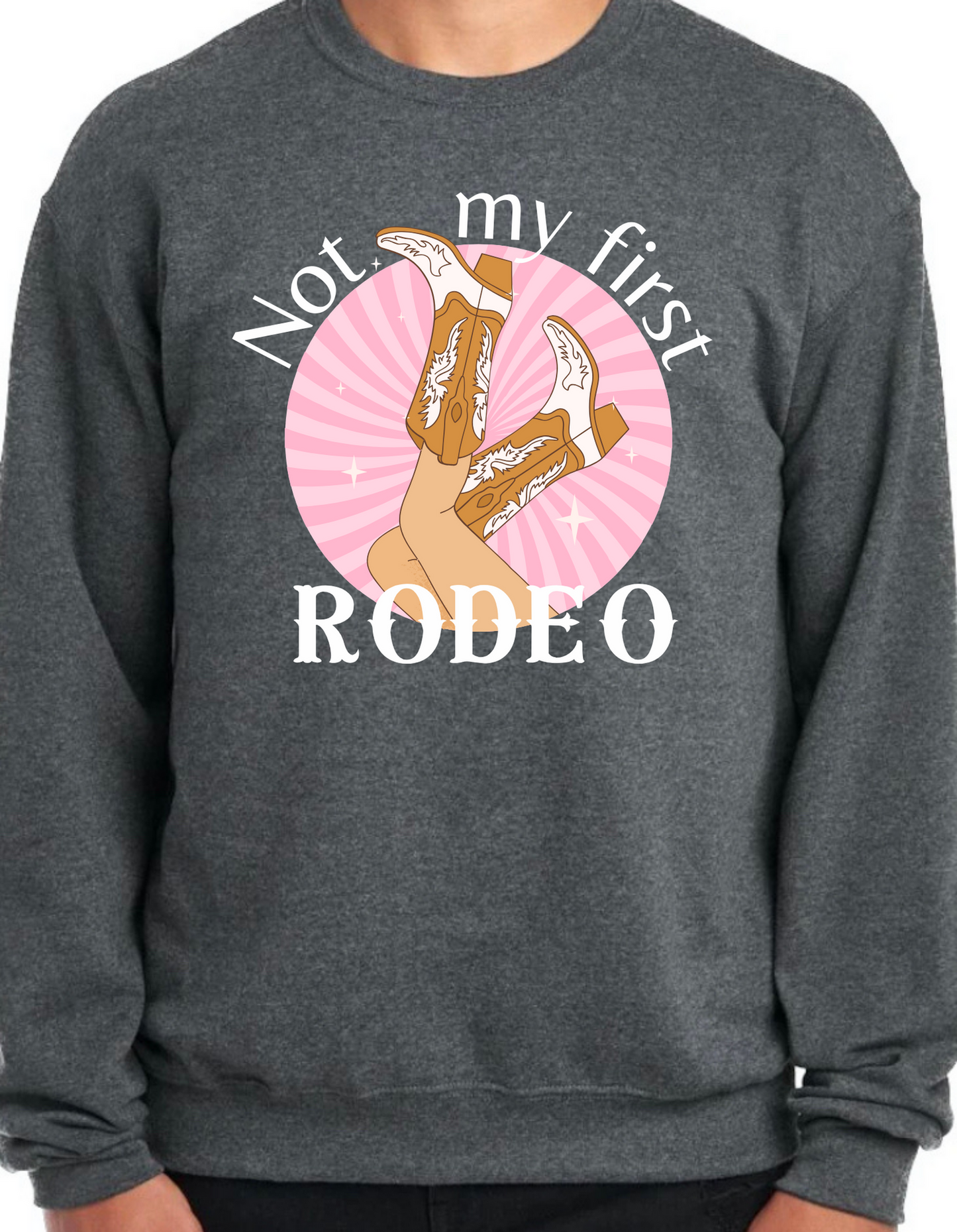 Not my First Rodeo Crewneck