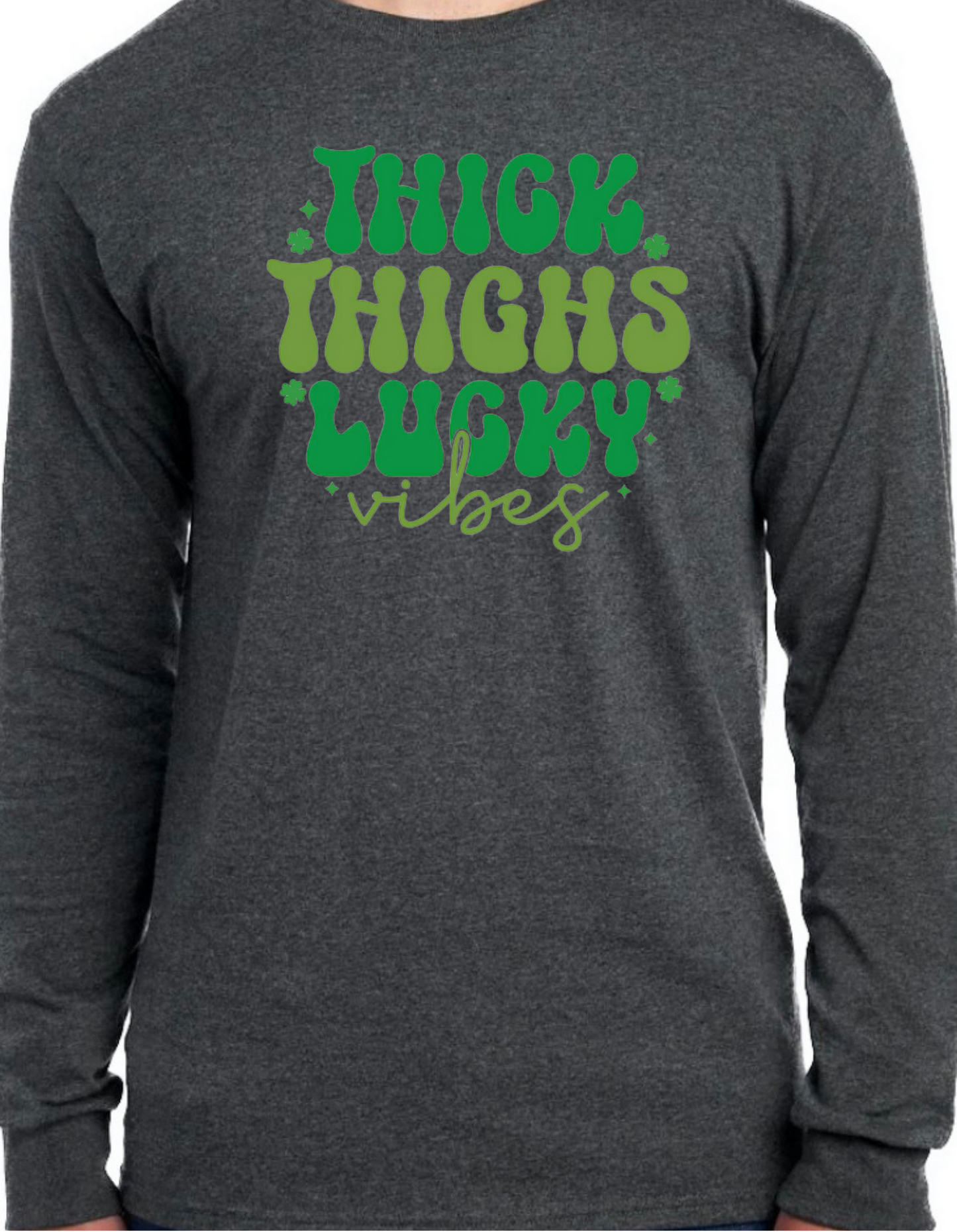 Thick Thighs, Lucky Vibes Longsleeve