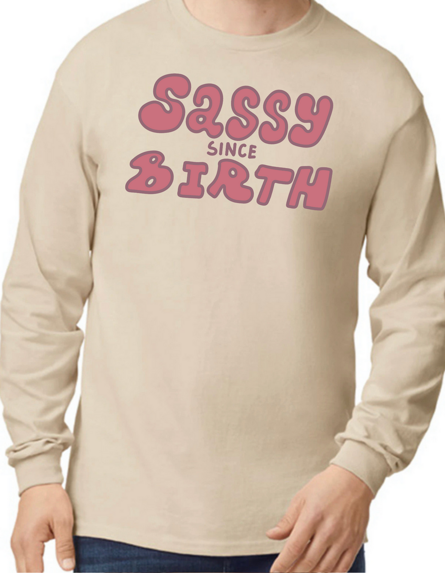 Sassy Since Birth Longsleeve