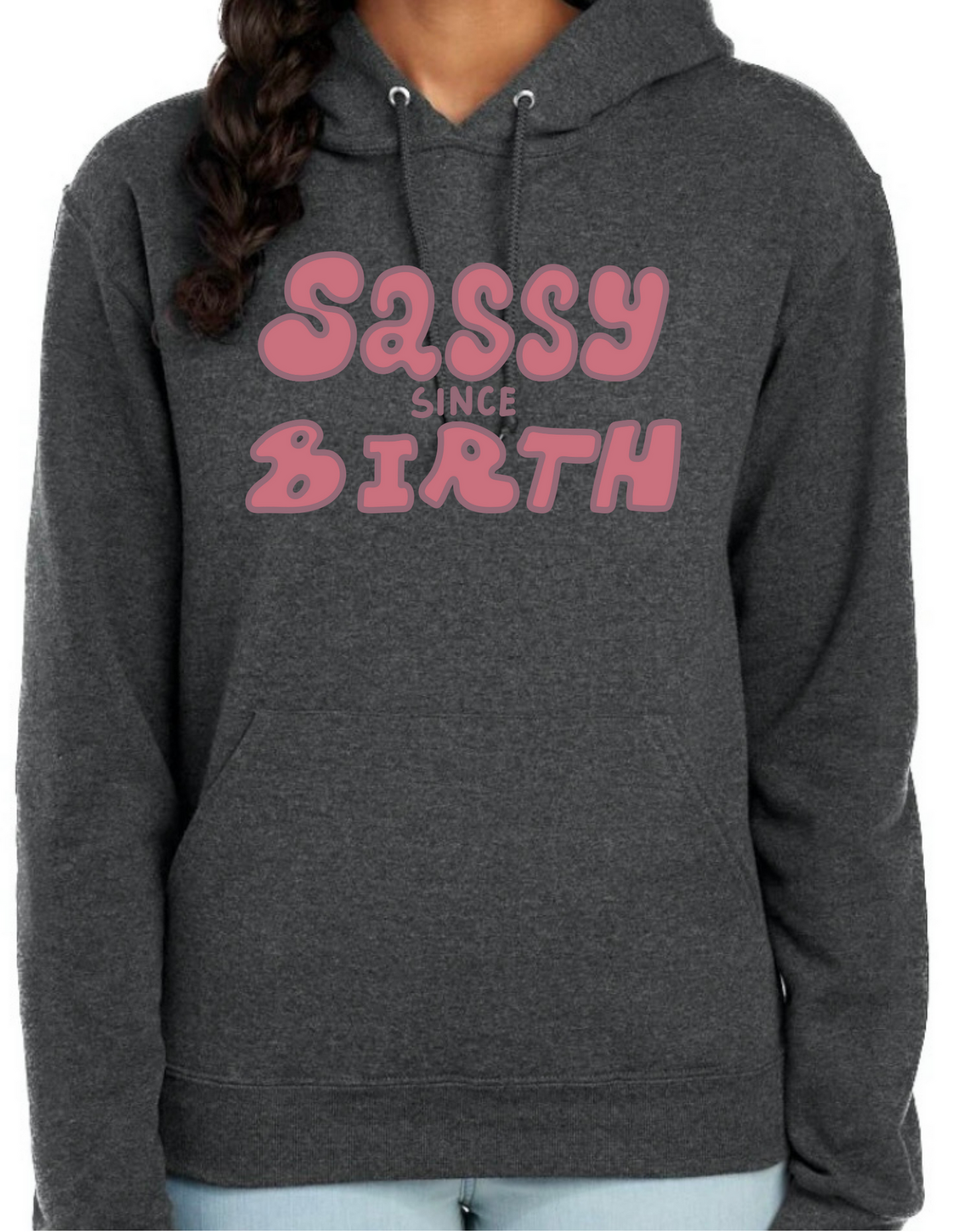 Sassy Since Birth Hoodie