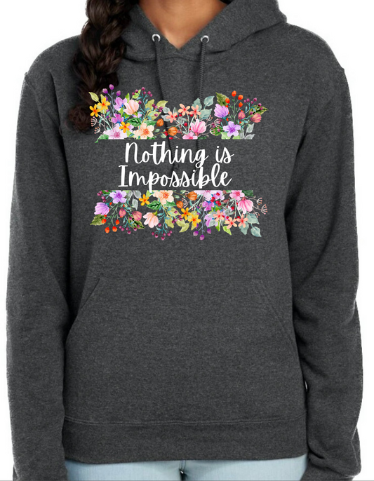 Nothing is Impossible Hoodie