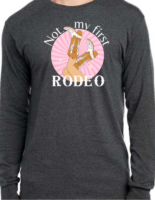 Not my First Rodeo Longsleeve