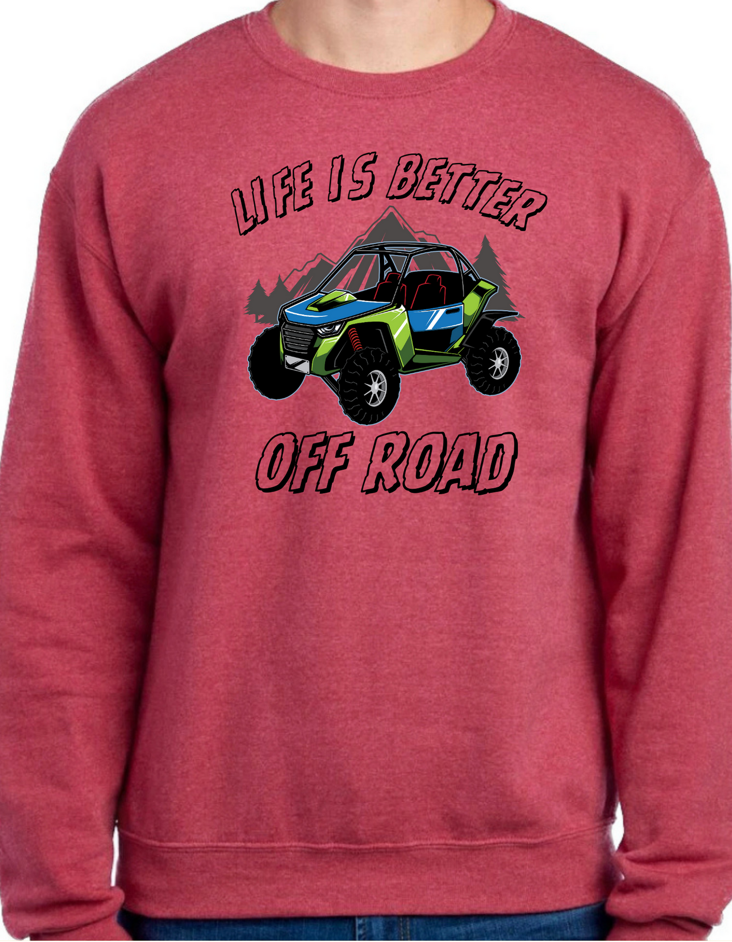 Life is Better Off Road Crewneck