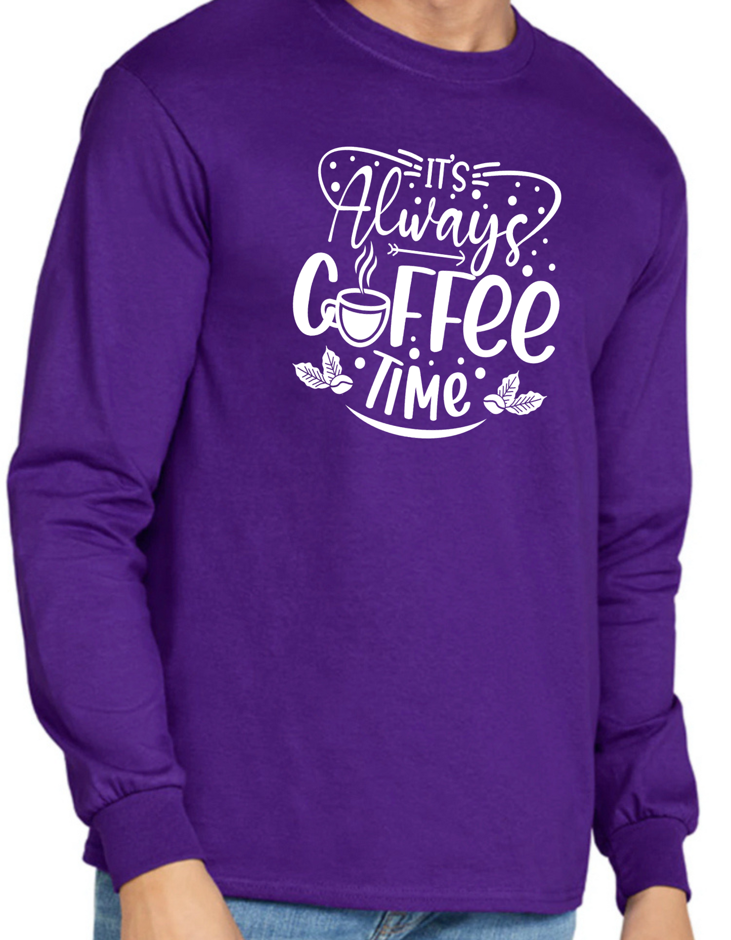 It’s Always Coffee Time Longsleeve