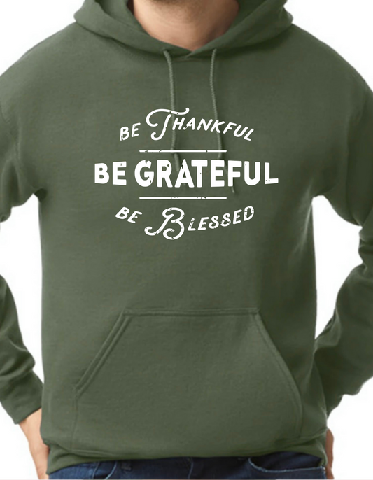 Be Thankful, Be Grateful Hoodie