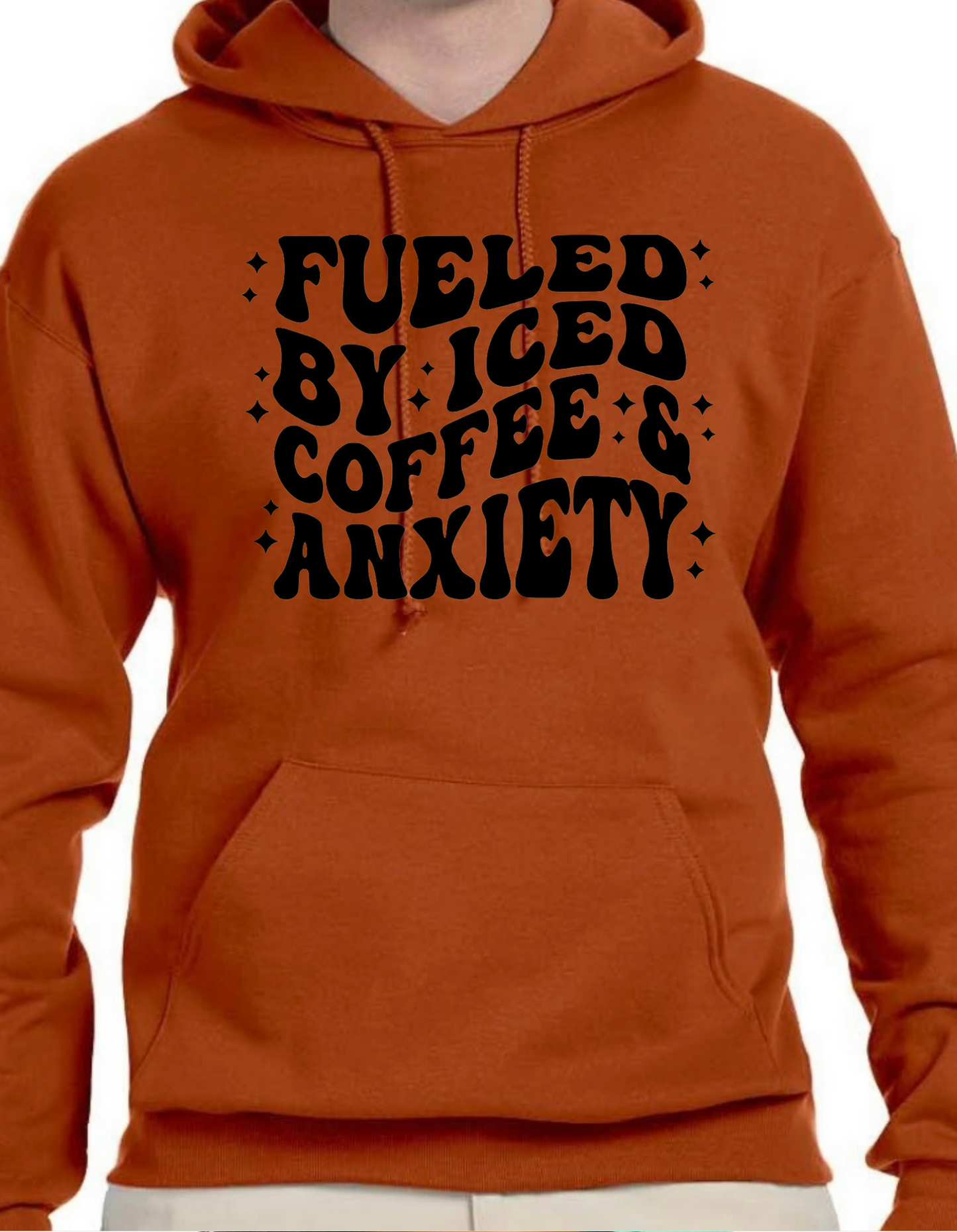 Fueled by Iced Coffee & Anxiety Hoodie