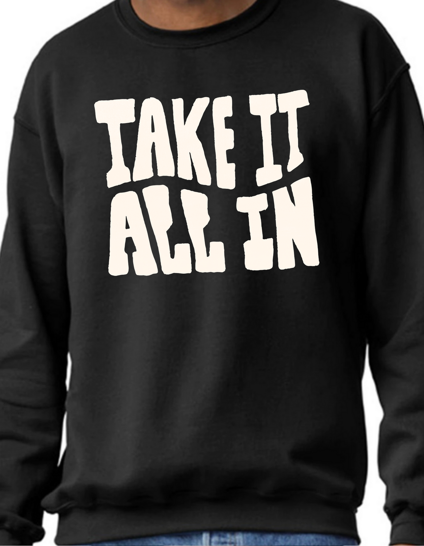 Take It All In Crewneck