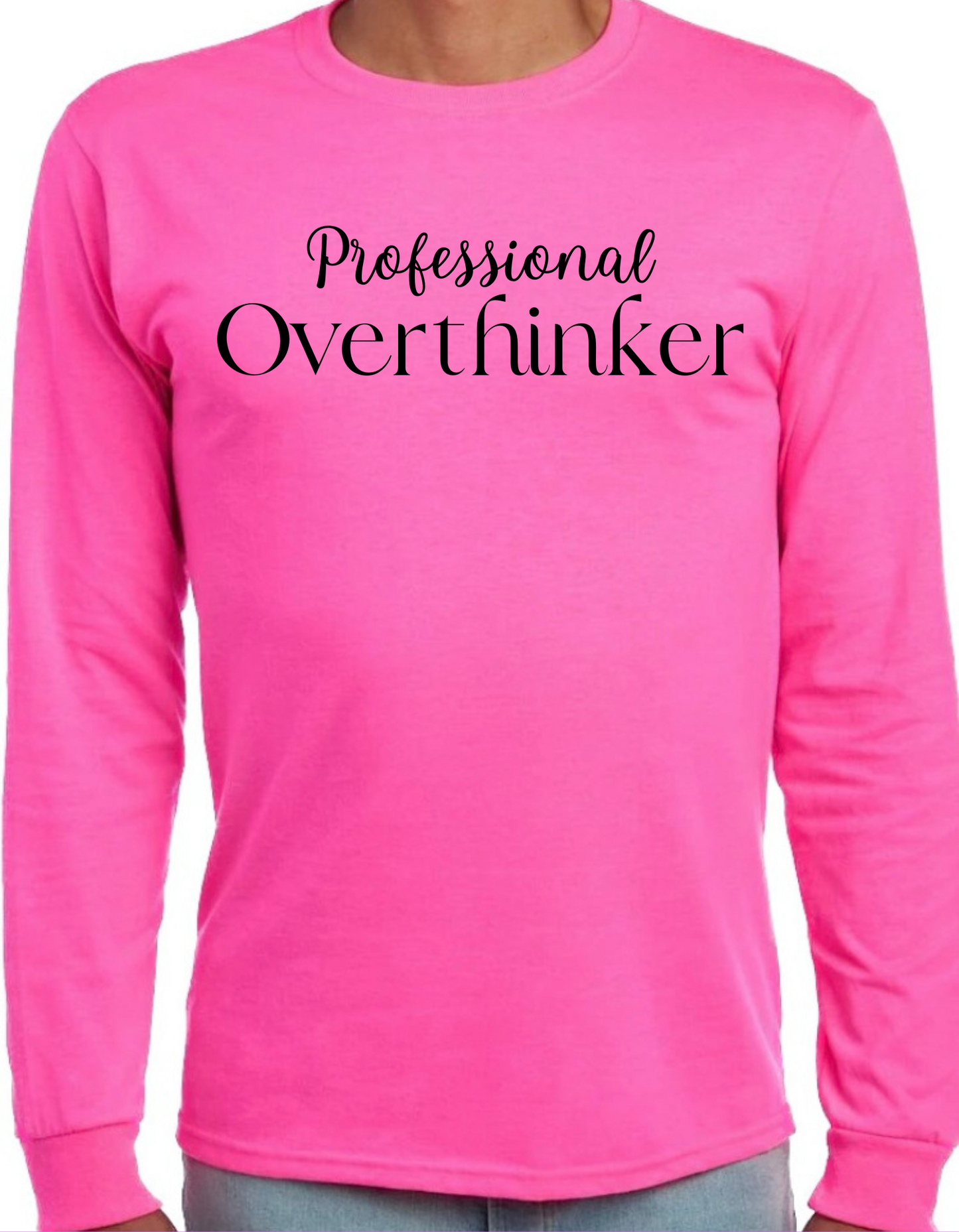 Professional Overthinker Longsleeve