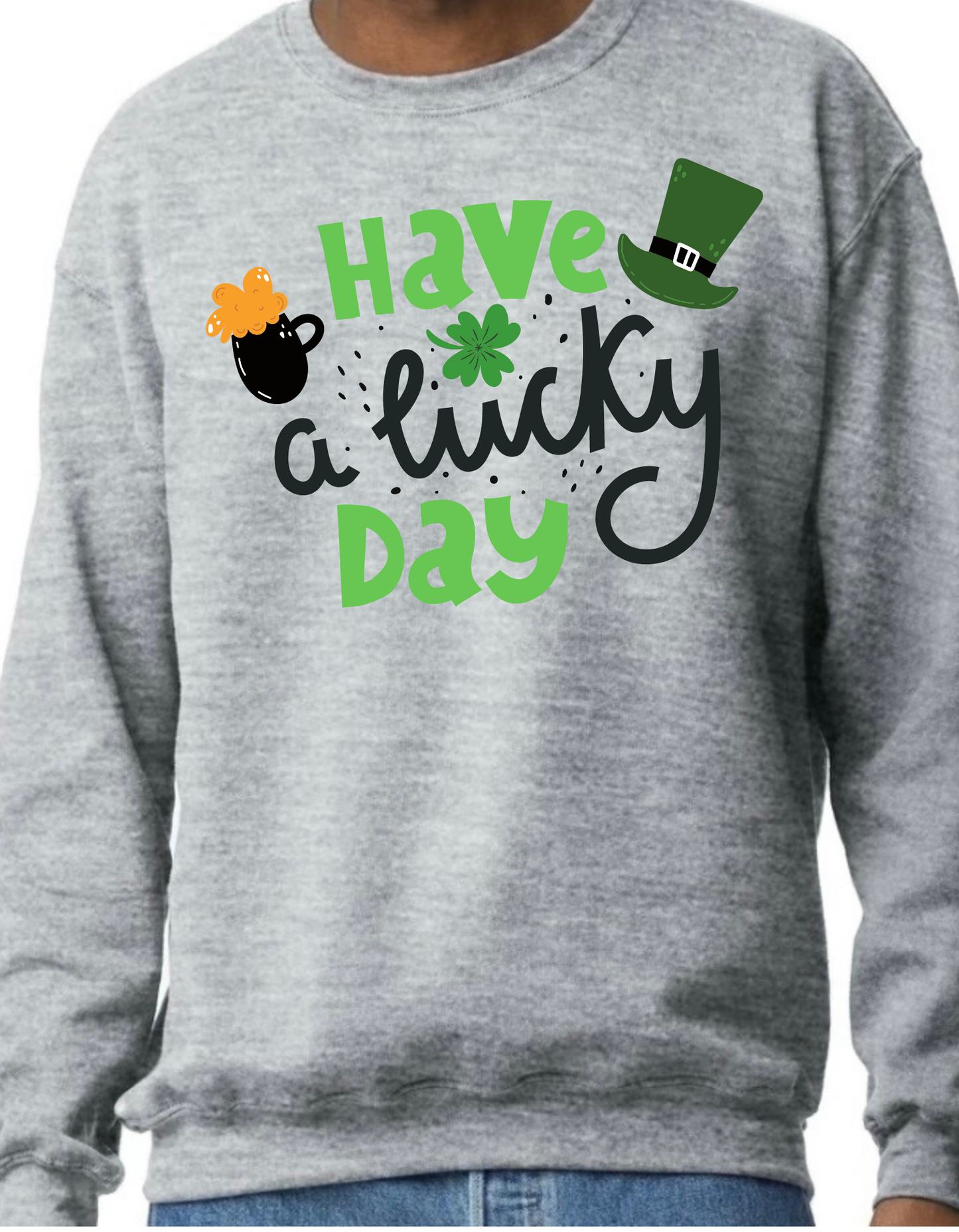 Have a Lucky Day Crewneck