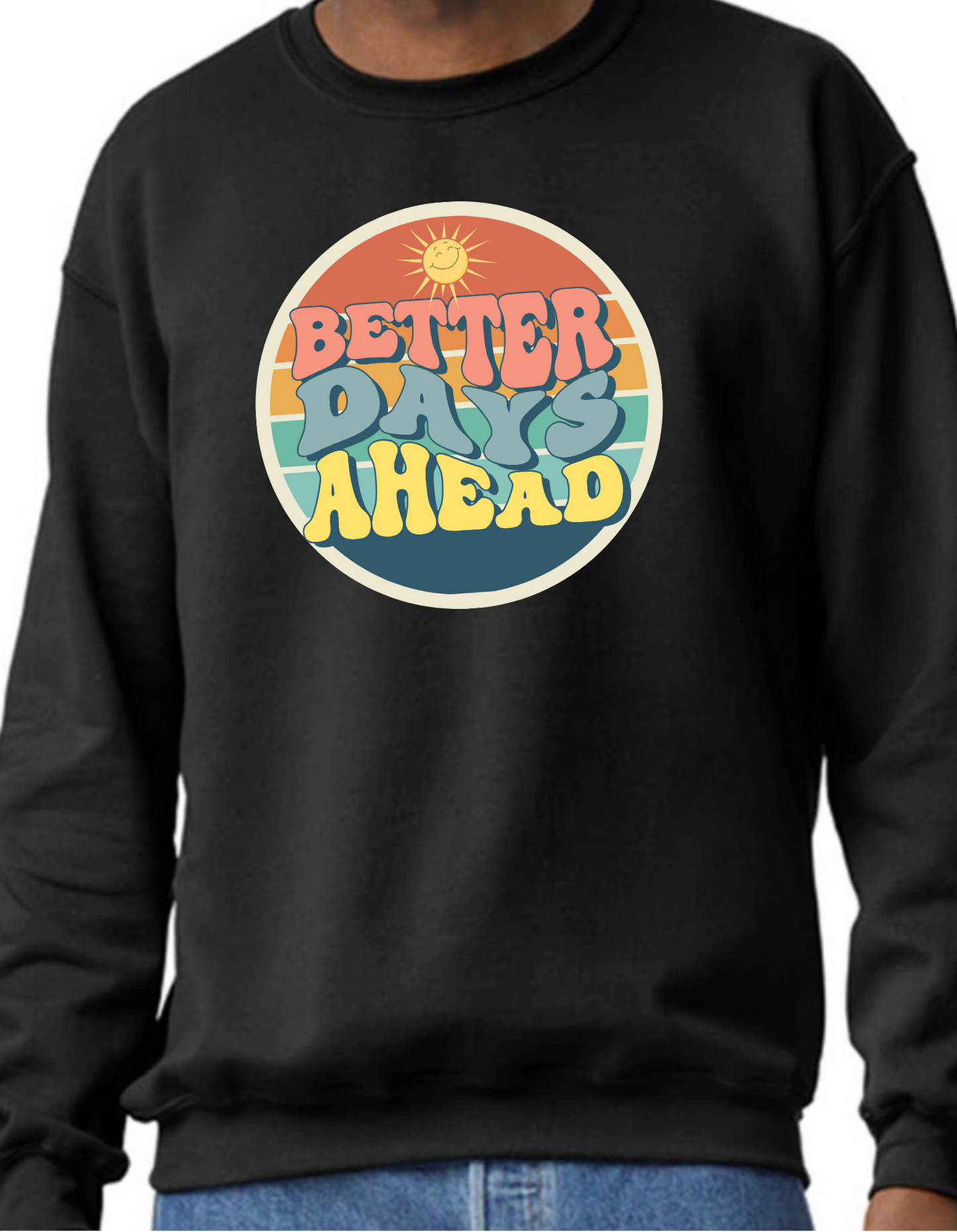 Better Days Ahead Crewneck