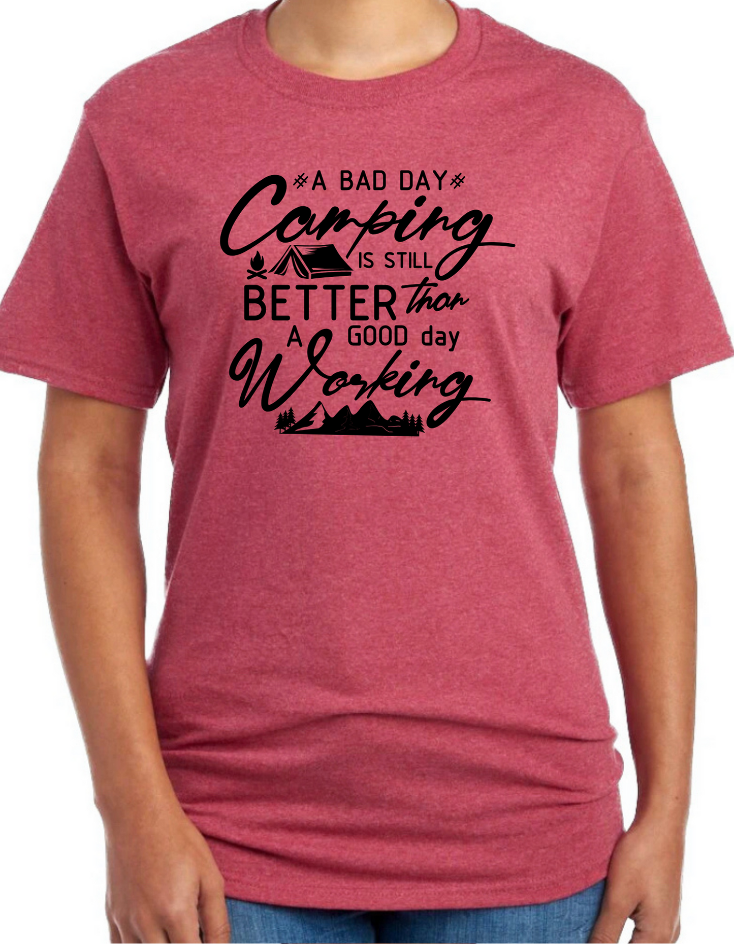 A Bad Day Camping is Still Better Than a Good Day at Work Graphic Tee